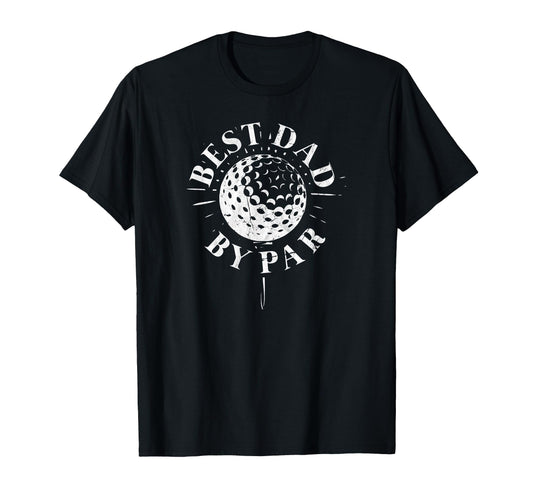 Best Dad Par Funny Mens Golfing T-Shirt - Casual Everyday Wear for Adults - T-Shirt, Sweatshirt, Hoodie