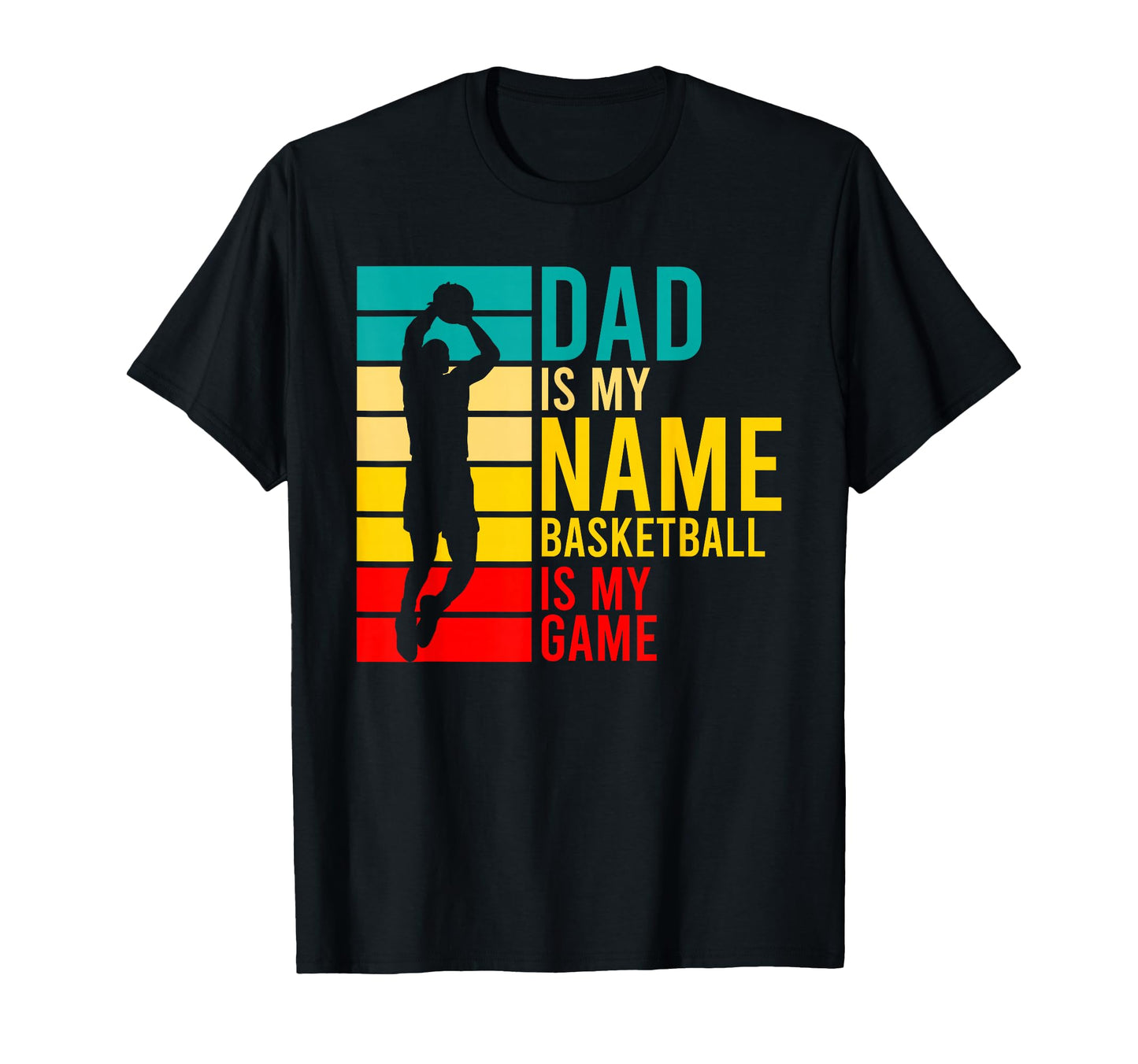 Mens Dad Is My Name Basketball Is My Game T-Shirt - Unique Graphic Unisex - T-Shirt, Sweatshirt, Hoodie