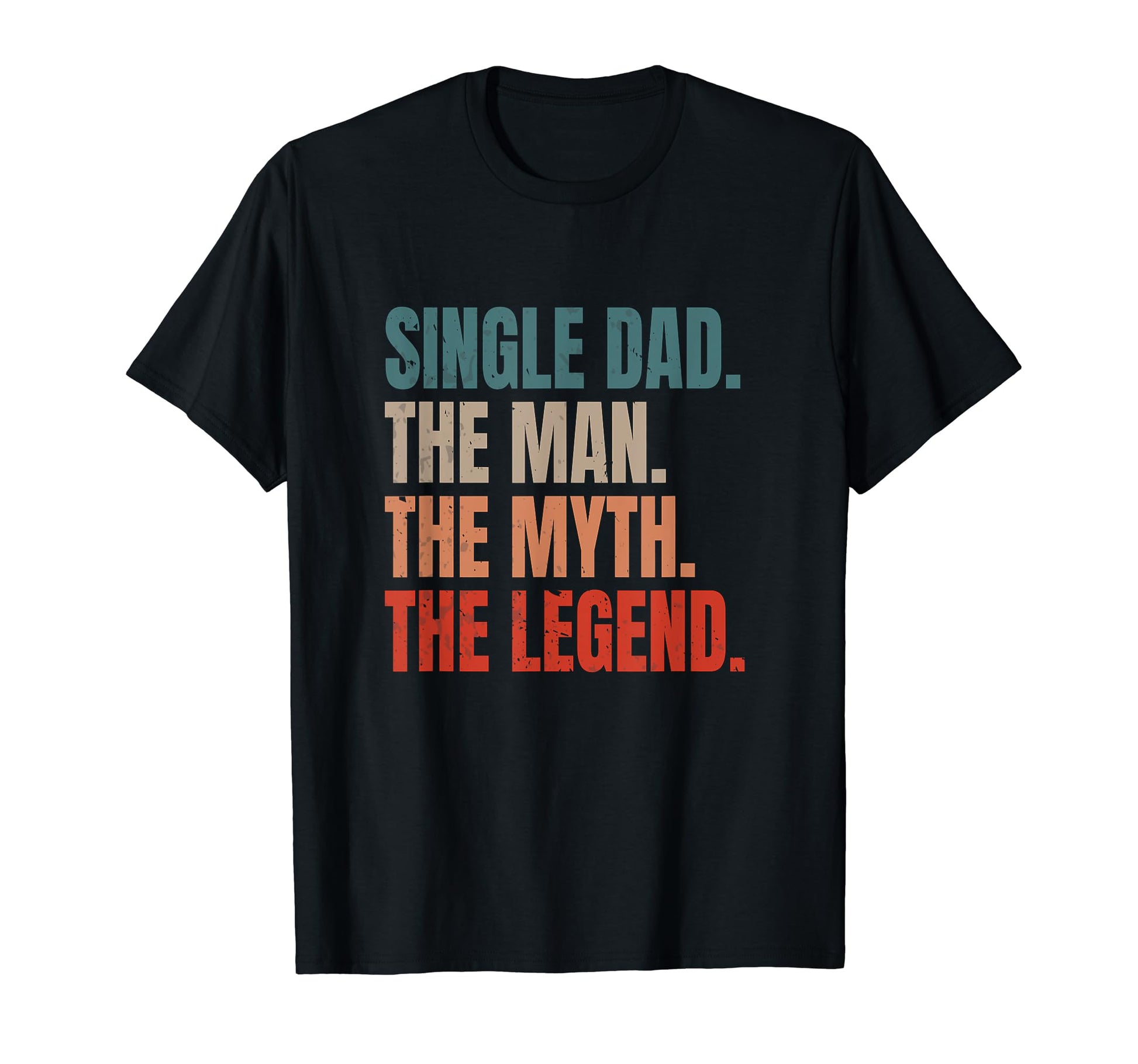 Funny Single Dad Single Father Myth T-Shirt - Unique Graphic Men Women - T-Shirt, Sweatshirt, Hoodie