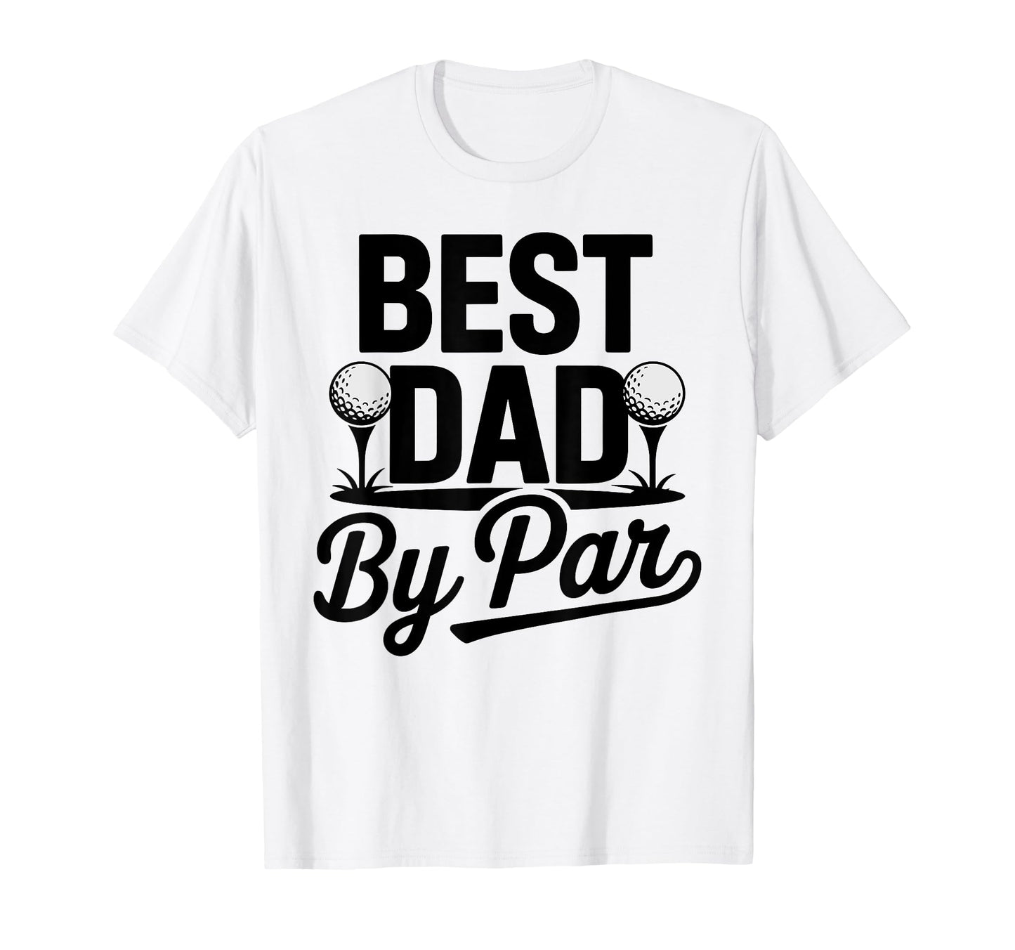Best Dad Par Funny Golf Fathers Day T-Shirt - Trendy Graphic Unisex - T-Shirt, Sweatshirt, Hoodie