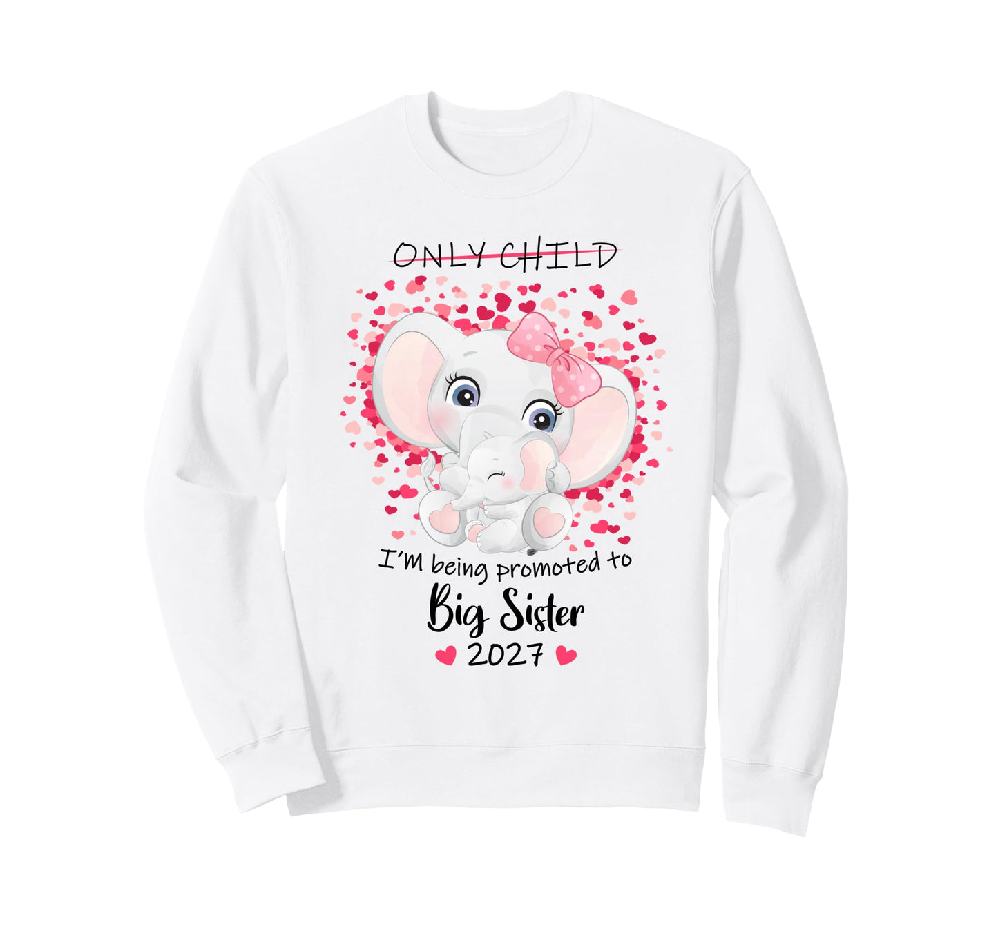 Im Being Promoted To Big Sister 2027 Sweatshirt - Graphic Print Unisex - T-Shirt, Sweatshirt, Hoodie