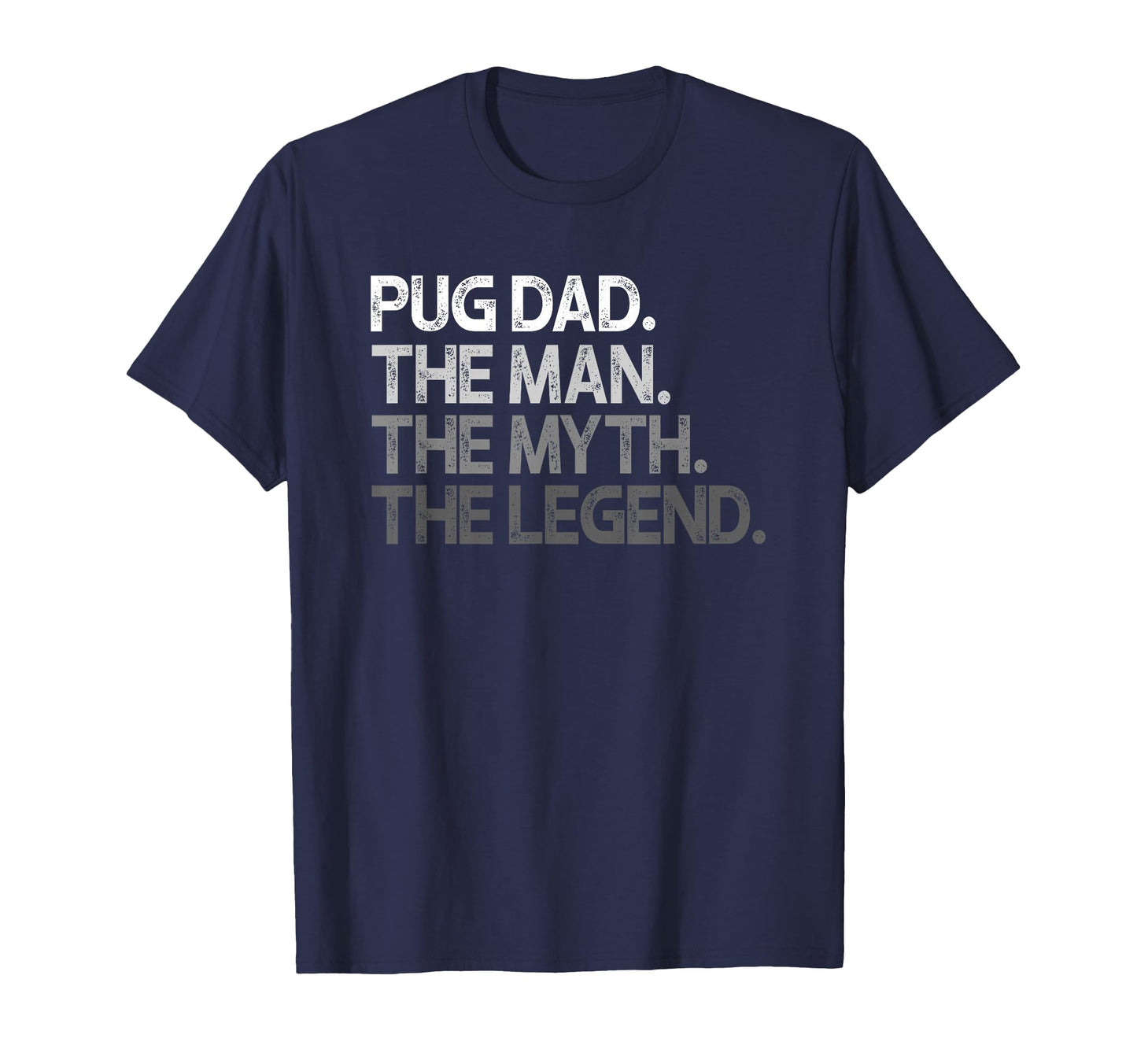 Pug Dad Myth Legend Gift T-Shirt - Graphic Print for Adults - T-Shirt, Sweatshirt, Hoodie