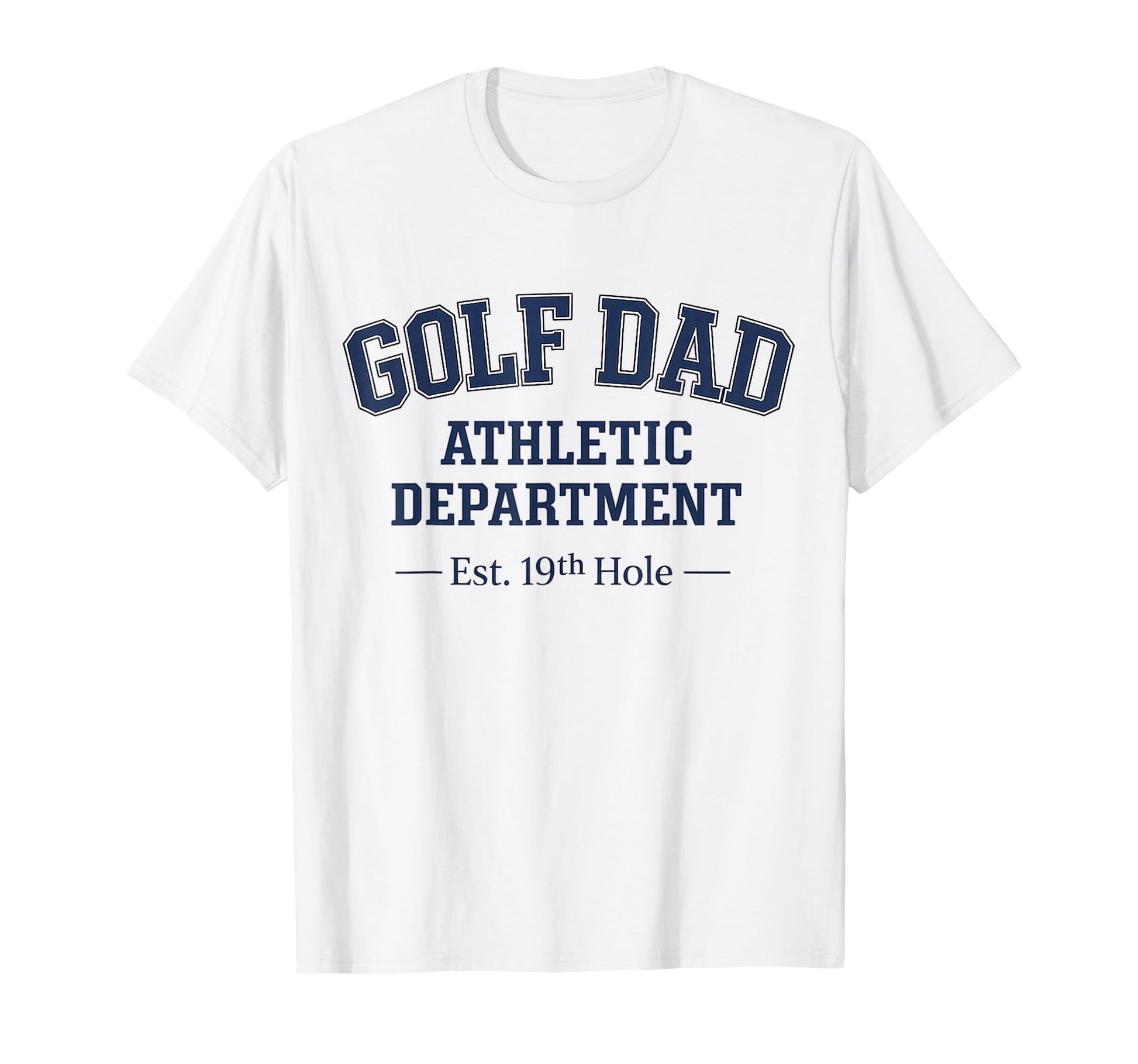 Golf Dad Athletic Department Fathers T-Shirt - Custom Art Print Men Women - T-Shirt, Sweatshirt, Hoodie