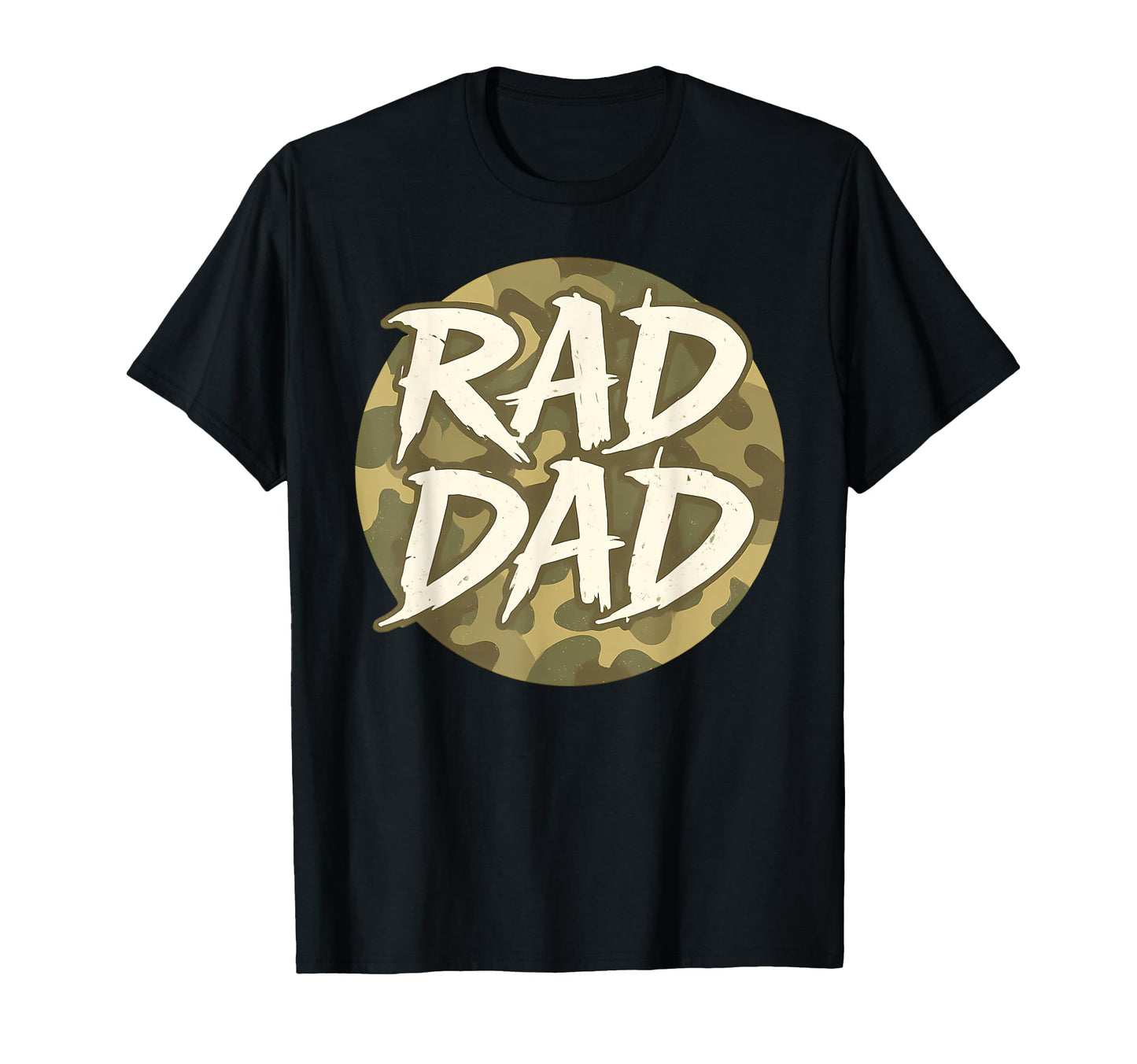 Rad Father Camo Radical Dad Rad Like Dad T-Shirt - Custom Art Print Unisex - T-Shirt, Sweatshirt, Hoodie