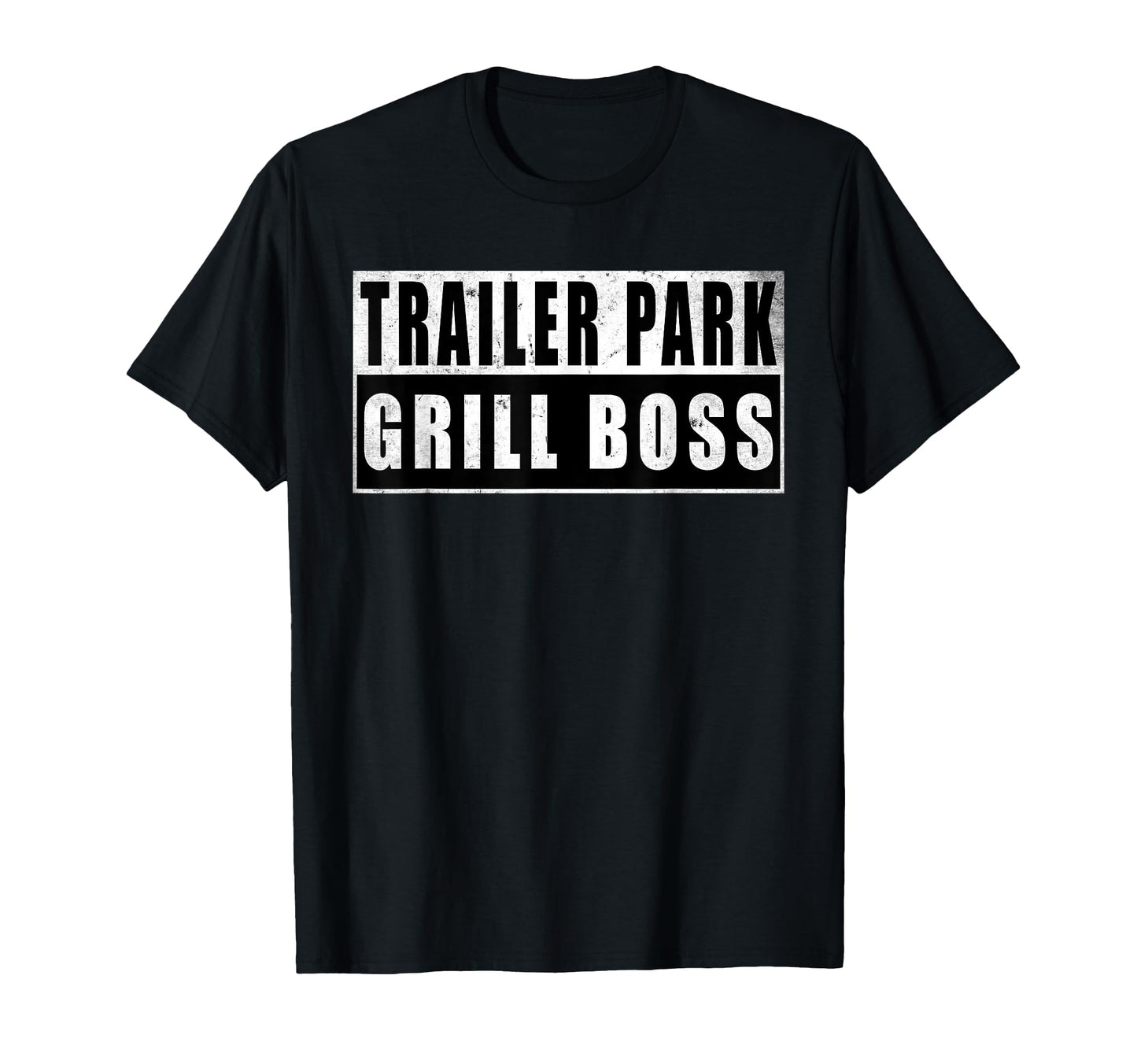 Trailer Park Grill Boss Bbq Dad Fathers T-Shirt - Streetwear Style Unisex - T-Shirt, Sweatshirt, Hoodie