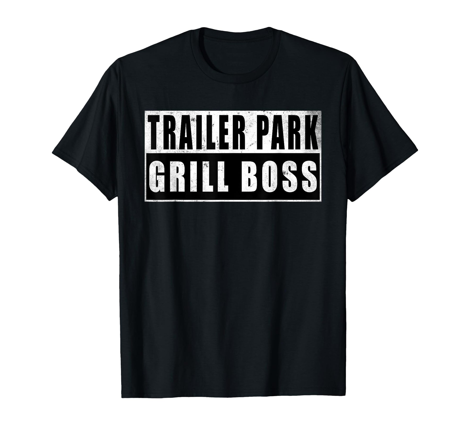 Trailer Park Grill Boss Bbq Dad Fathers T-Shirt - Streetwear Style Unisex - T-Shirt, Sweatshirt, Hoodie