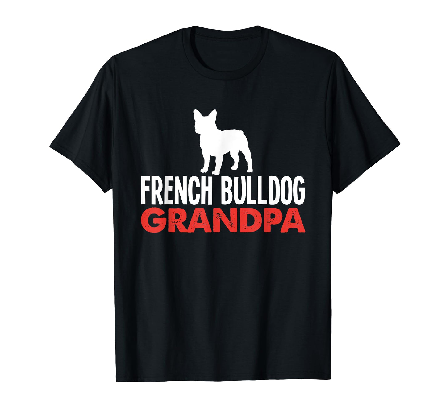 French Bulldog Grandpa Dog Sitter T-Shirt - Casual Everyday Wear Unisex - T-Shirt, Sweatshirt, Hoodie