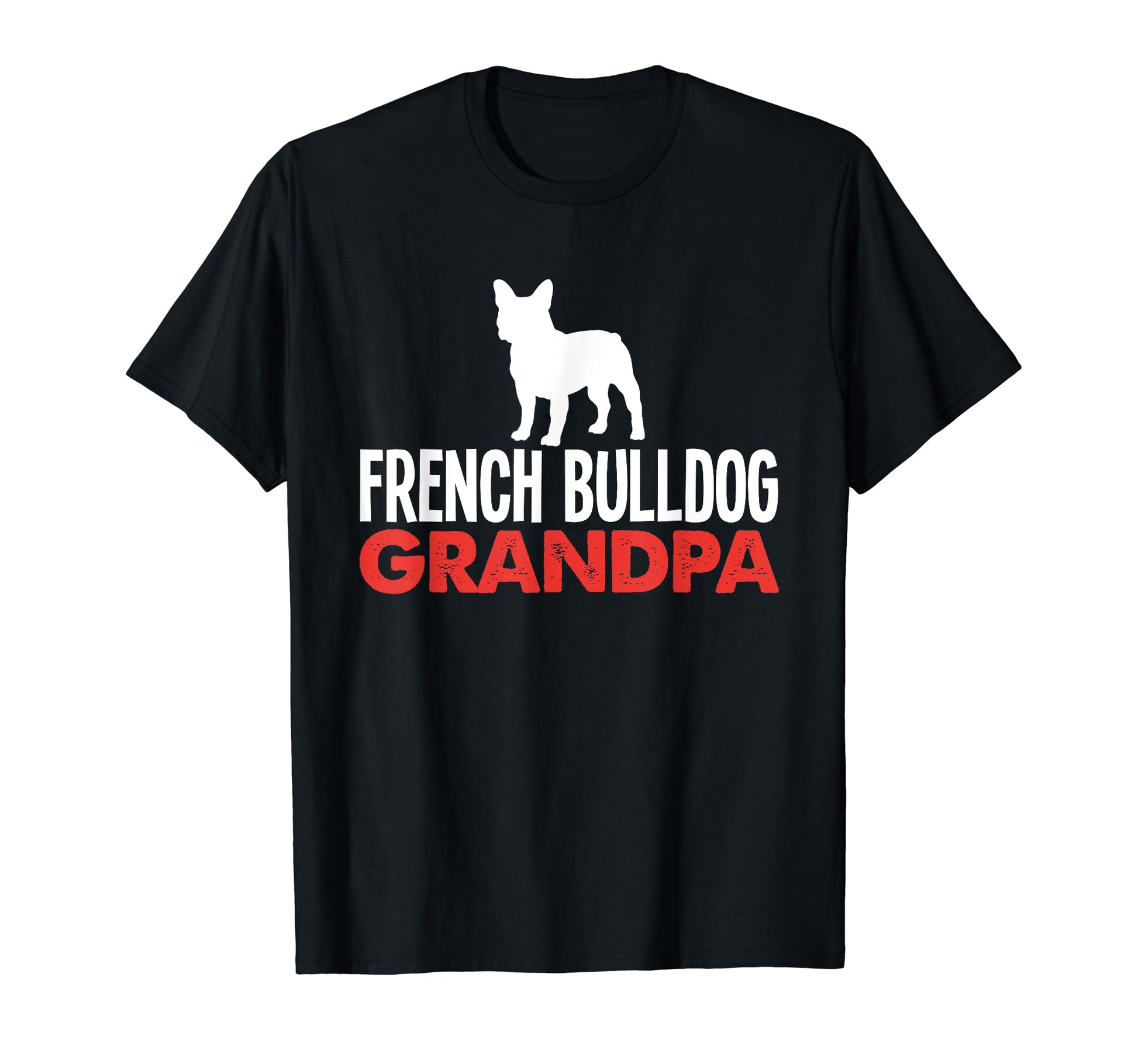 French Bulldog Grandpa Dog Sitter T-Shirt - Casual Everyday Wear Unisex - T-Shirt, Sweatshirt, Hoodie