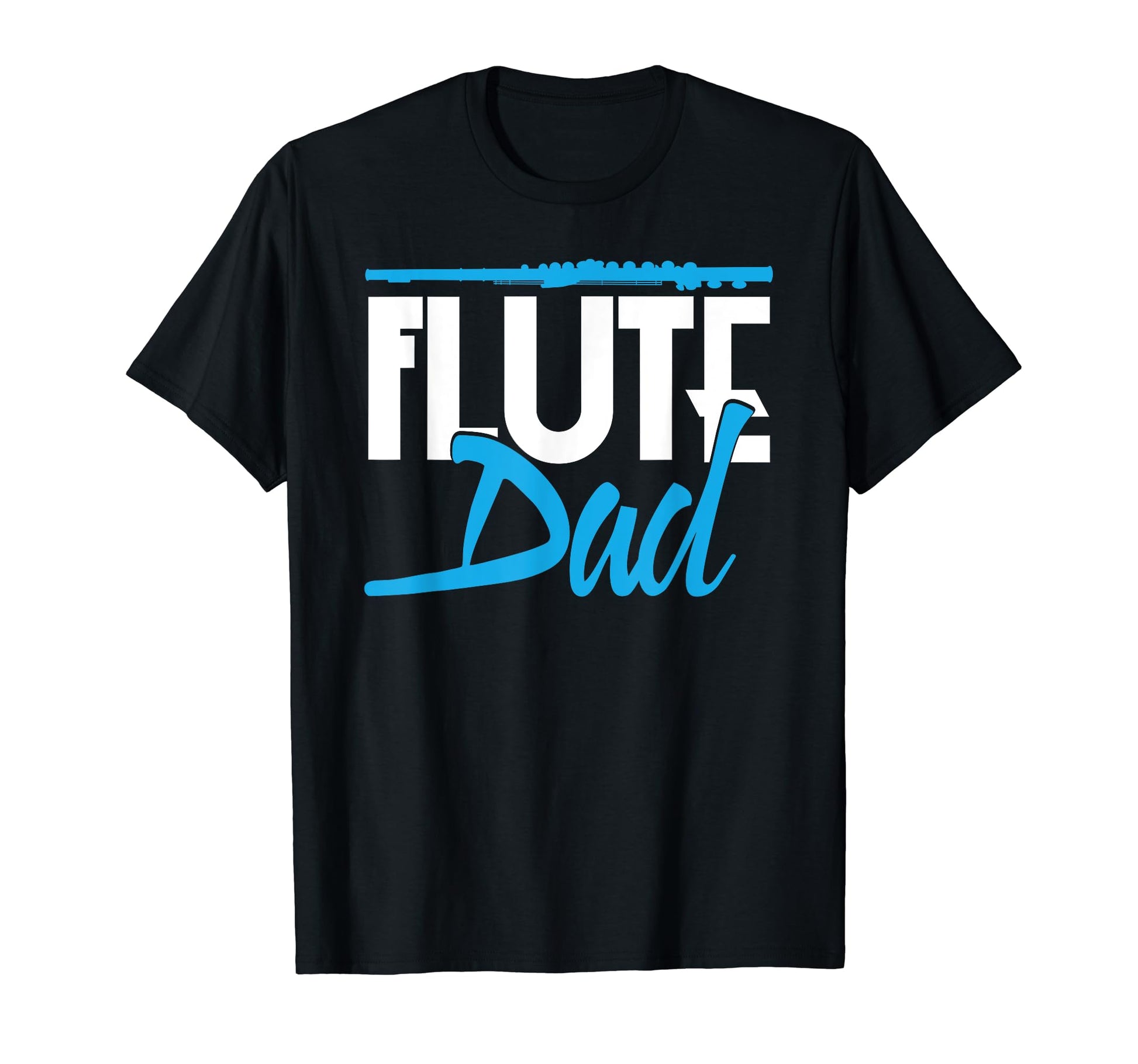 Fathers Day Flute Dad Flutist T-Shirt - Casual Everyday Wear for Adults - T-Shirt, Sweatshirt, Hoodie