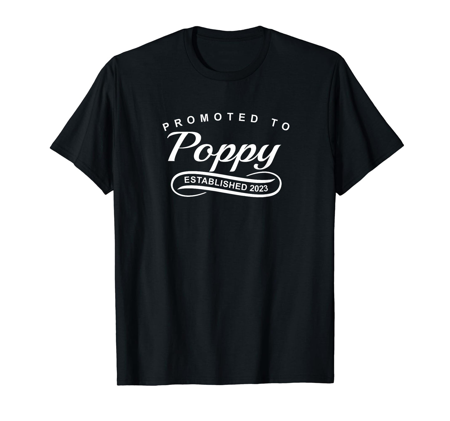 Promoted To Poppy Established 2023 New T-Shirt - Trendy Graphic for Adults - T-Shirt, Sweatshirt, Hoodie