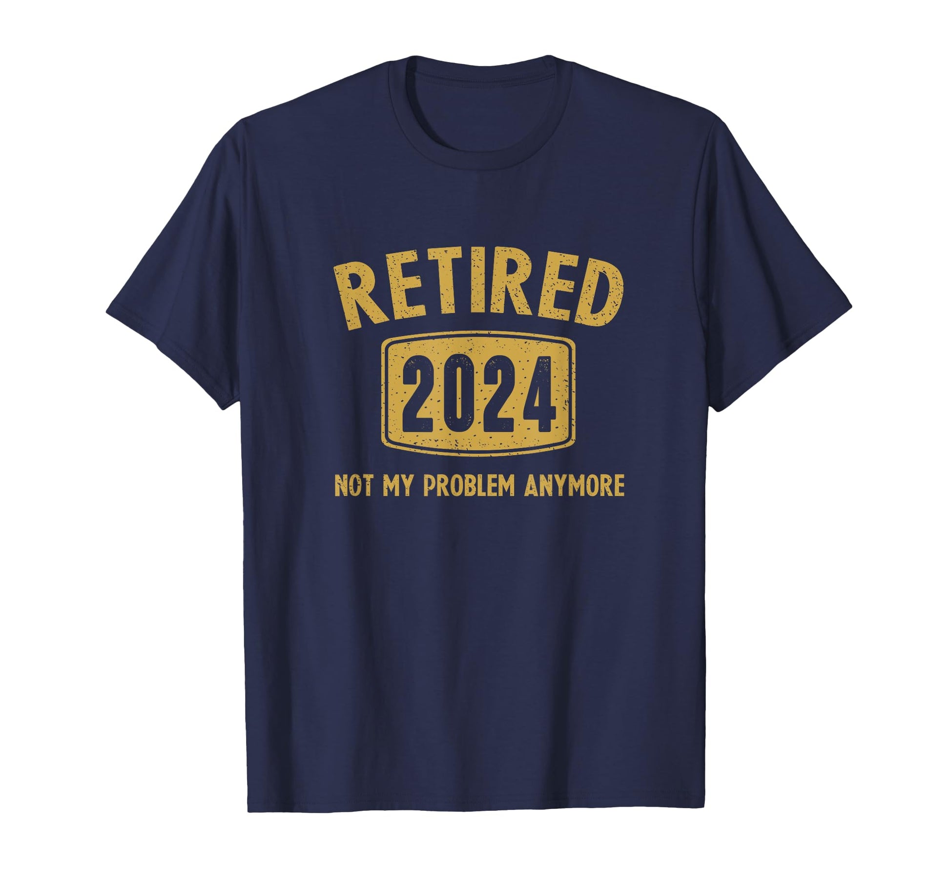 Funny 2024 Retirement Gifts Not My T-Shirt - Streetwear Style Unisex - T-Shirt, Sweatshirt, Hoodie