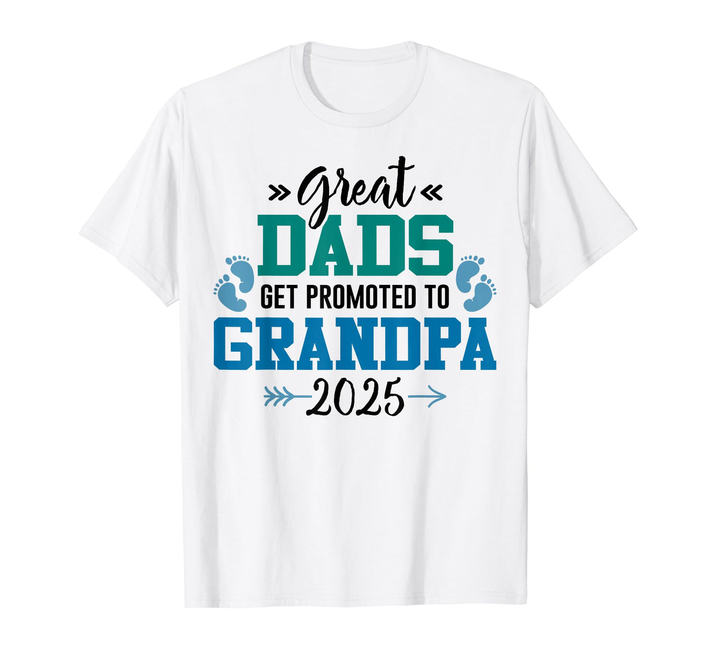 Great Dads Get Promoted To Grandpa 2025 T-Shirt - Custom Art Print Unisex - T-Shirt, Sweatshirt, Hoodie