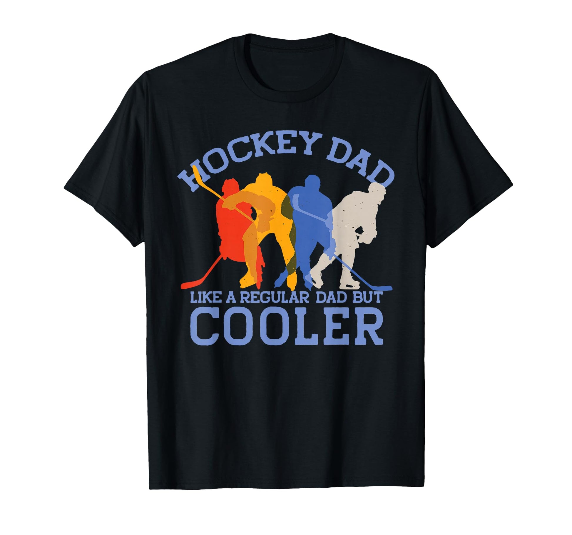 Hockey Dad Like Regular Dad But Cooler T-Shirt - Trendy Graphic Unisex - T-Shirt, Sweatshirt, Hoodie