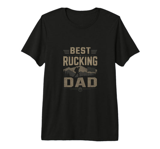 Best Rucking Dad Funny Hiking Rucker T-Shirt - Trendy Graphic for Adults - T-Shirt, Sweatshirt, Hoodie