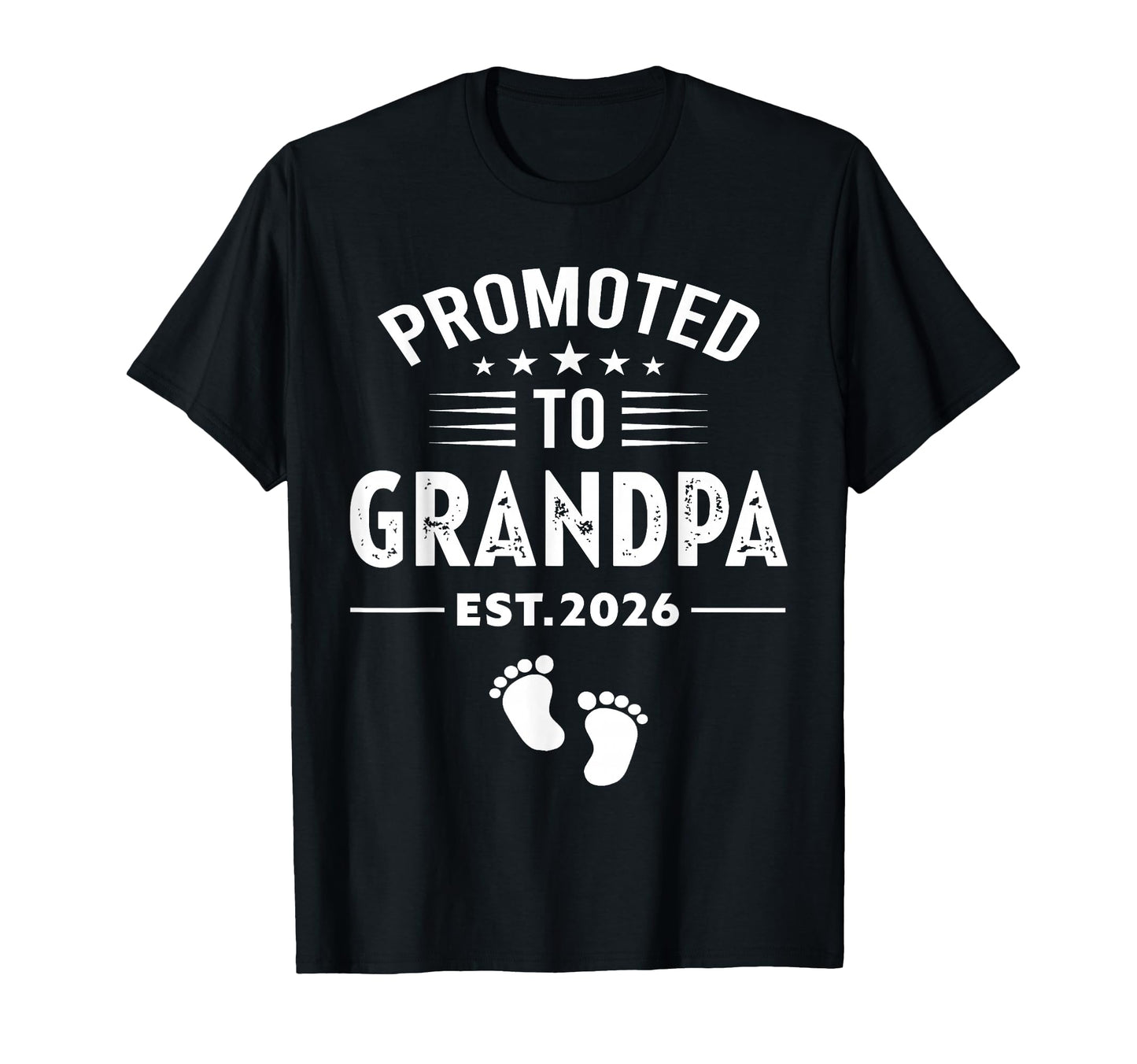 Soon To Be Grandpa 2026 Promoted T-Shirt - Casual Everyday Wear Men Women - T-Shirt, Sweatshirt, Hoodie