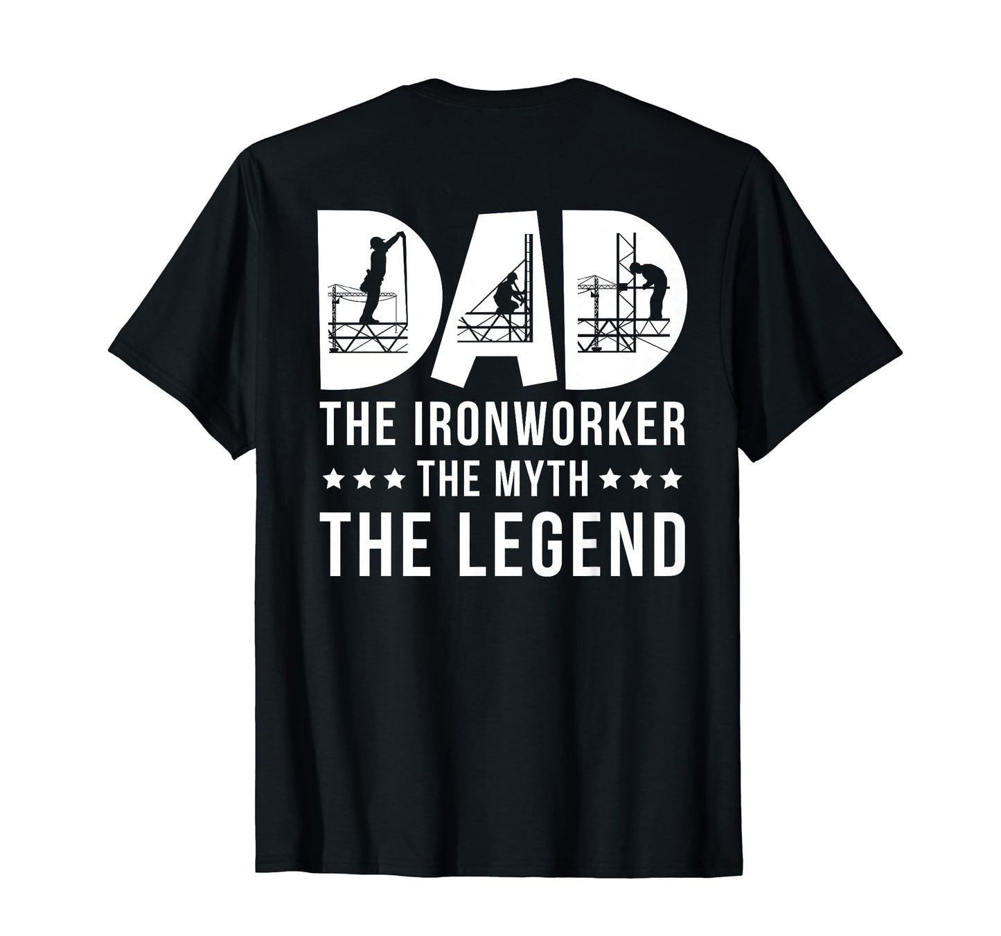 Dad Ironworker Myth Legend Back T-Shirt - Custom Art Print Men Women - T-Shirt, Sweatshirt, Hoodie