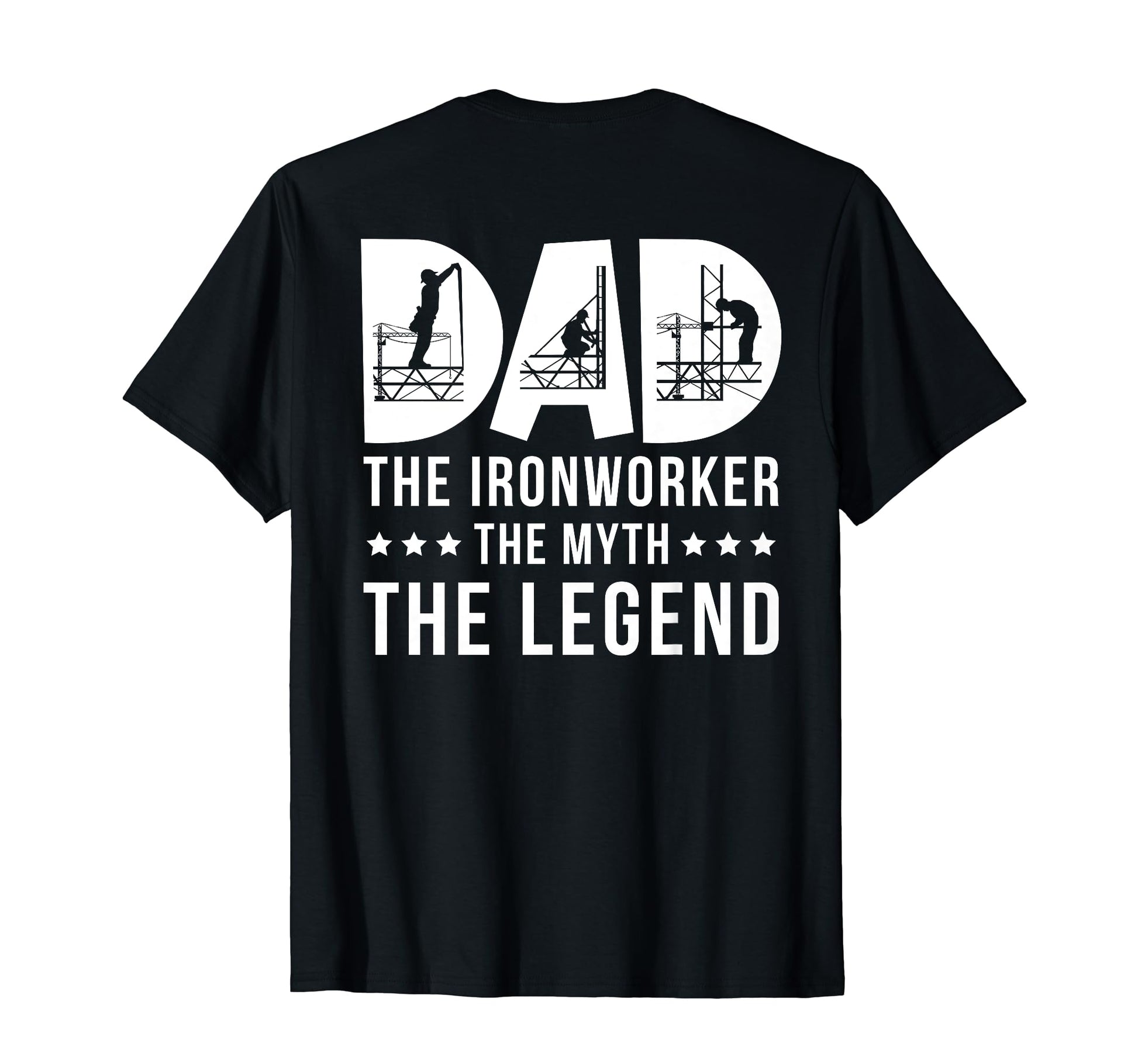 Dad Ironworker Myth Legend Back T-Shirt - Custom Art Print Men Women - T-Shirt, Sweatshirt, Hoodie