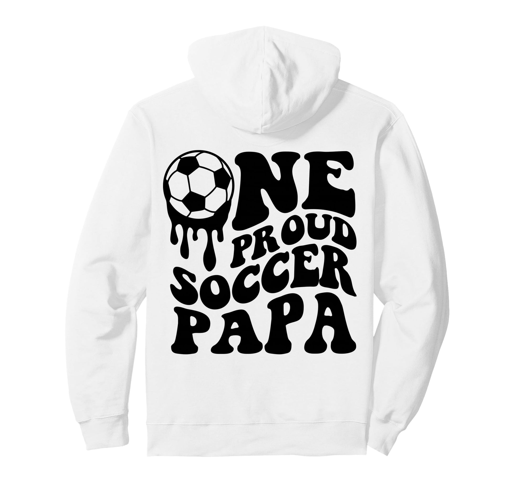 Proud Soccer Papa Daddy Father Hoodie - Casual Everyday Wear for Adults - T-Shirt, Sweatshirt, Hoodie