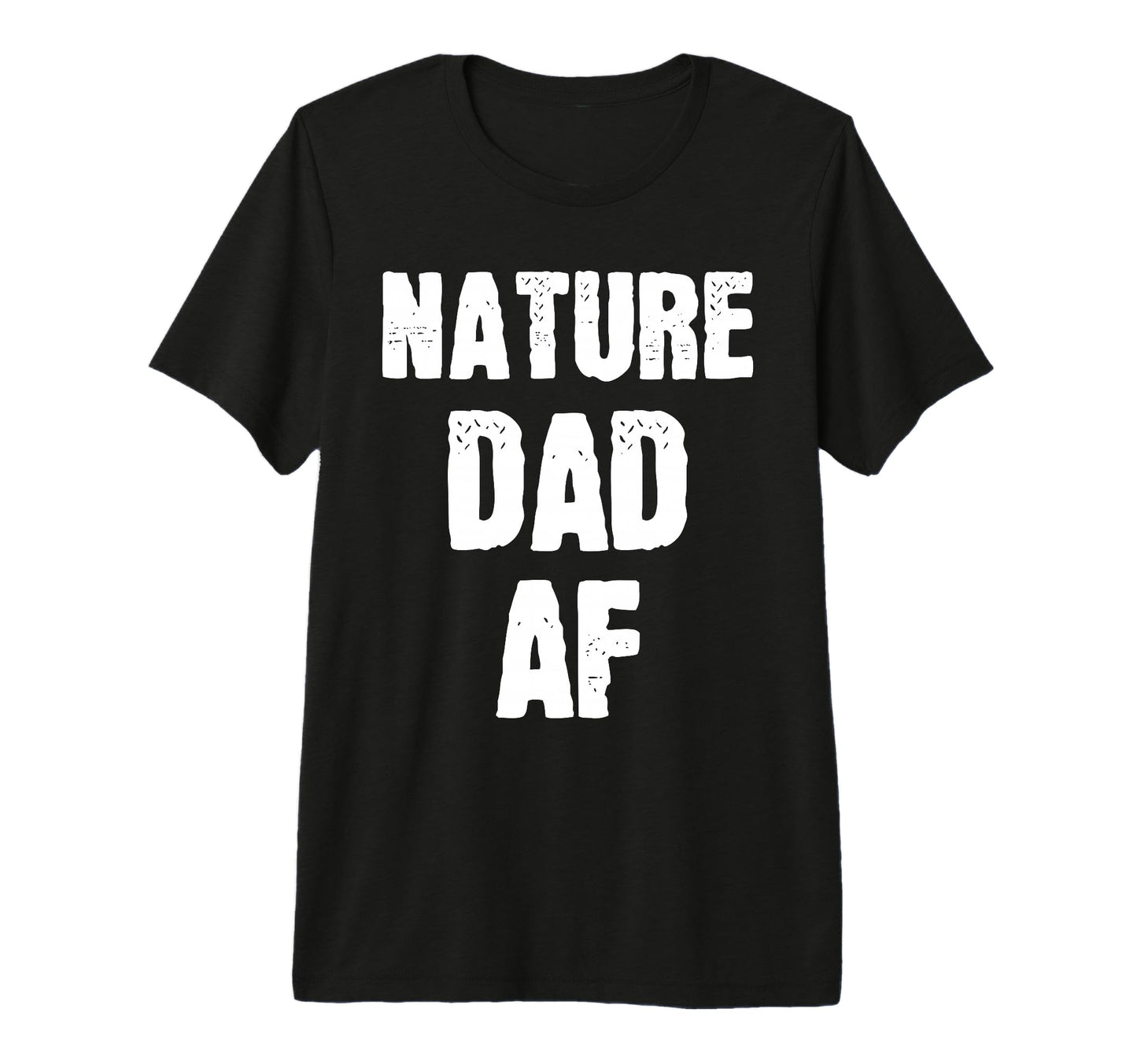 Nature Dad Af Sarcastic Outdoor T-Shirt - Novelty Apparel for Adults - T-Shirt, Sweatshirt, Hoodie