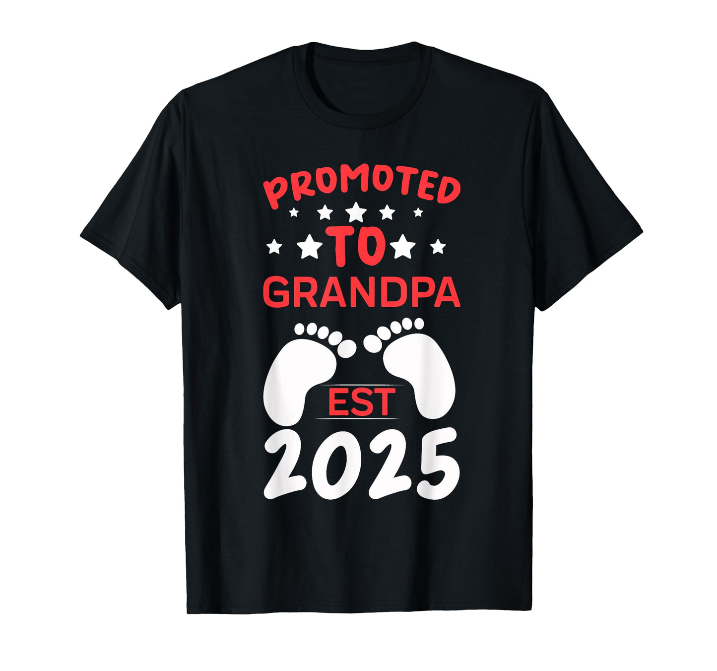 Soon To Be Grandpa 2025 Funny Promoted T-Shirt - Graphic Print Men Women - T-Shirt, Sweatshirt, Hoodie