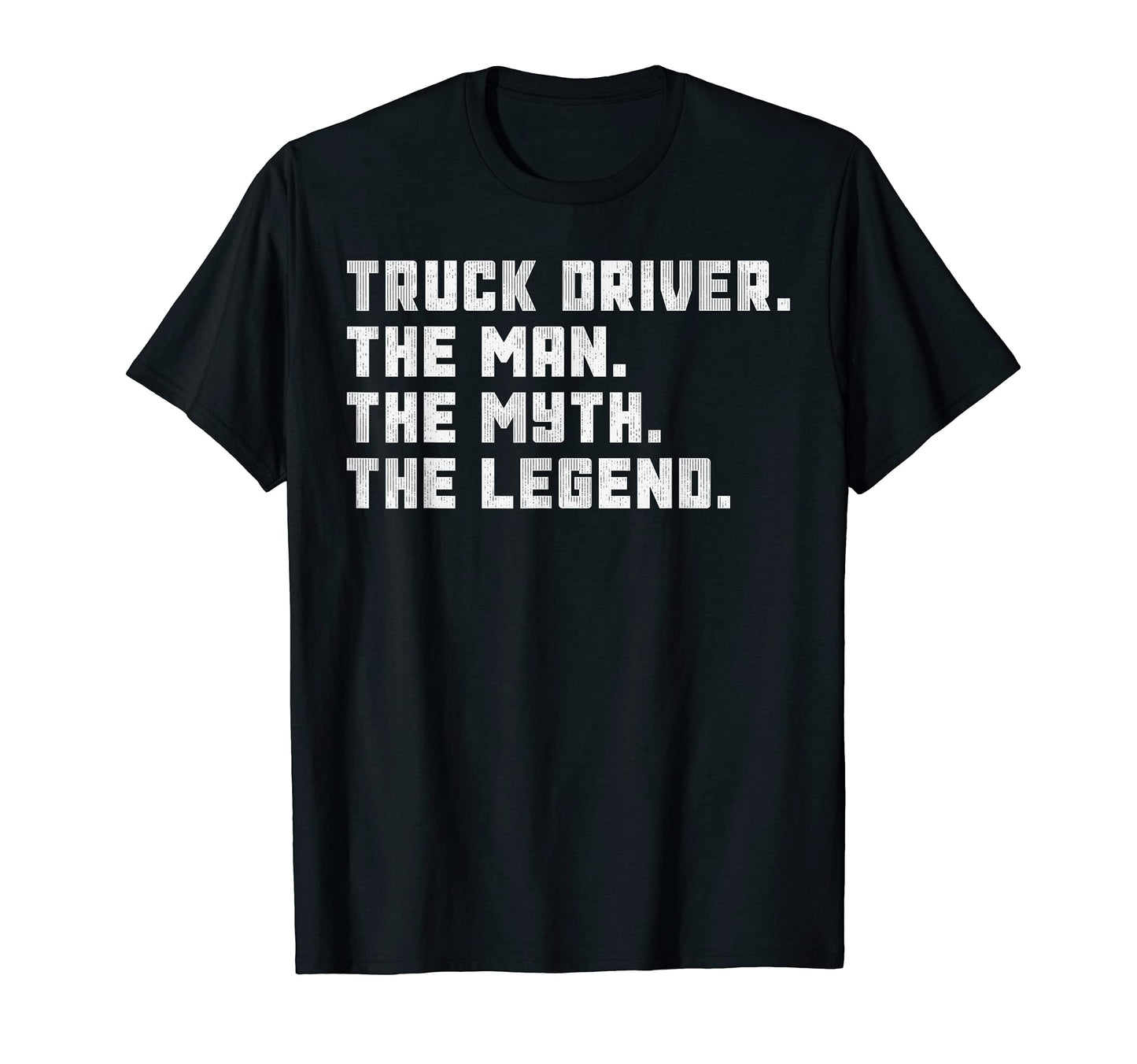 Truck Driver Myth Legend Gift Driver T-Shirt - Aesthetic Graphic Men Women - T-Shirt, Sweatshirt, Hoodie