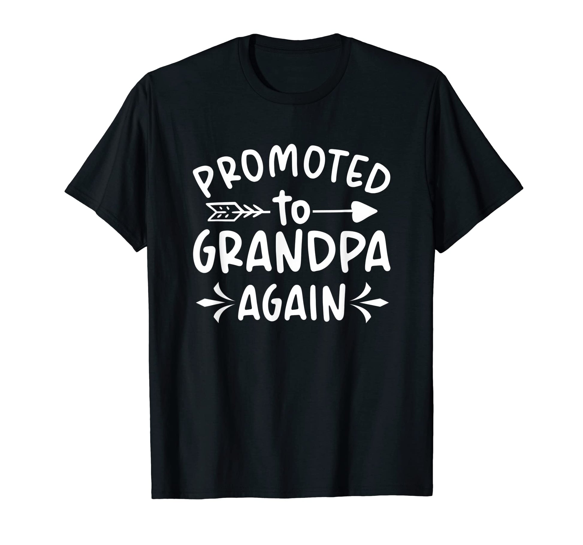Funny Promoted To Grandpa Again New T-Shirt - Fun Novelty Design Men Women - T-Shirt, Sweatshirt, Hoodie