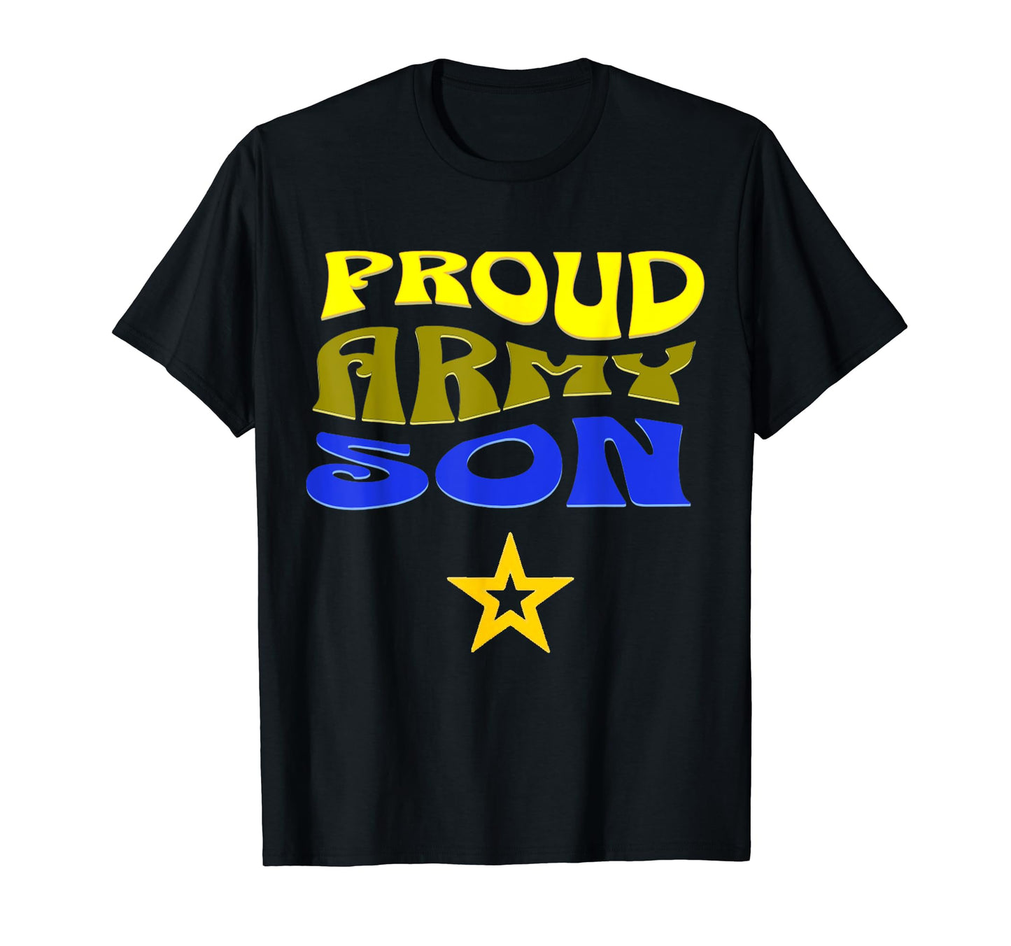 Proud Army Son My Dad Is Army T-Shirt - Fun Novelty Design for Adults - T-Shirt, Sweatshirt, Hoodie