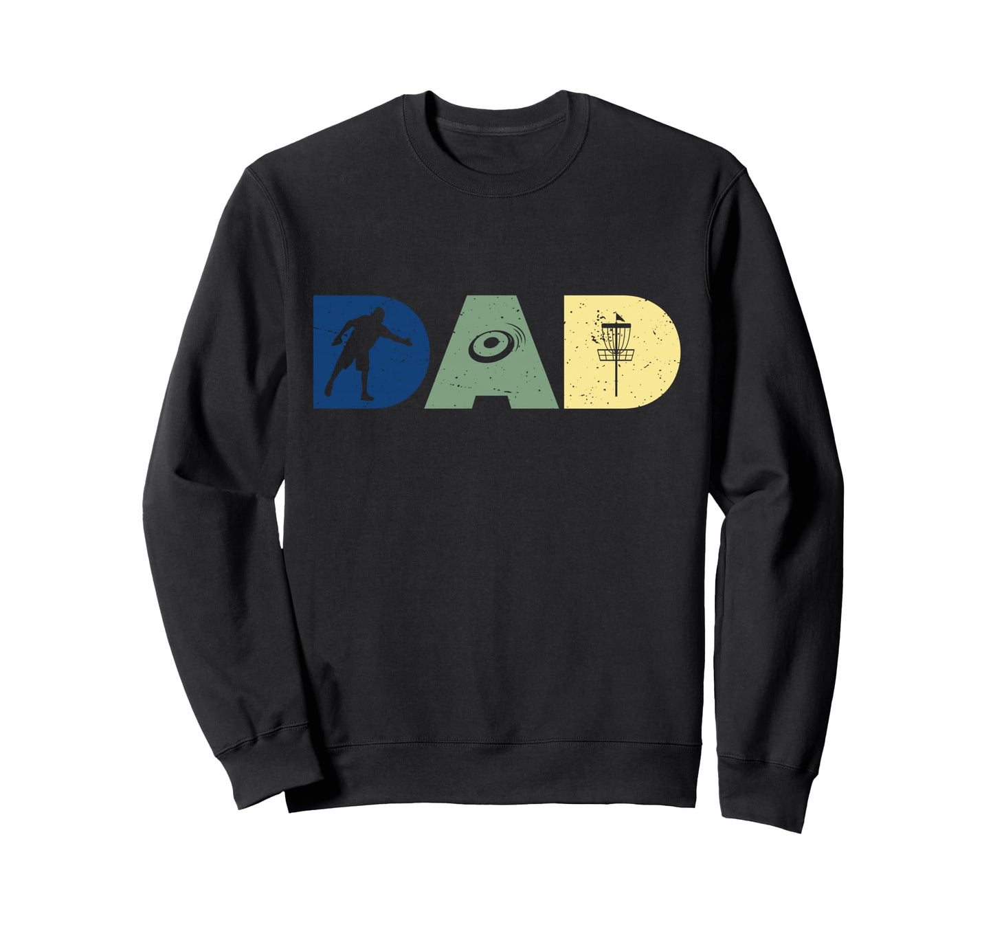 Funny Dad Disc Golf Player Sport Sweatshirt - Fun Novelty Design Men Women - T-Shirt, Sweatshirt, Hoodie