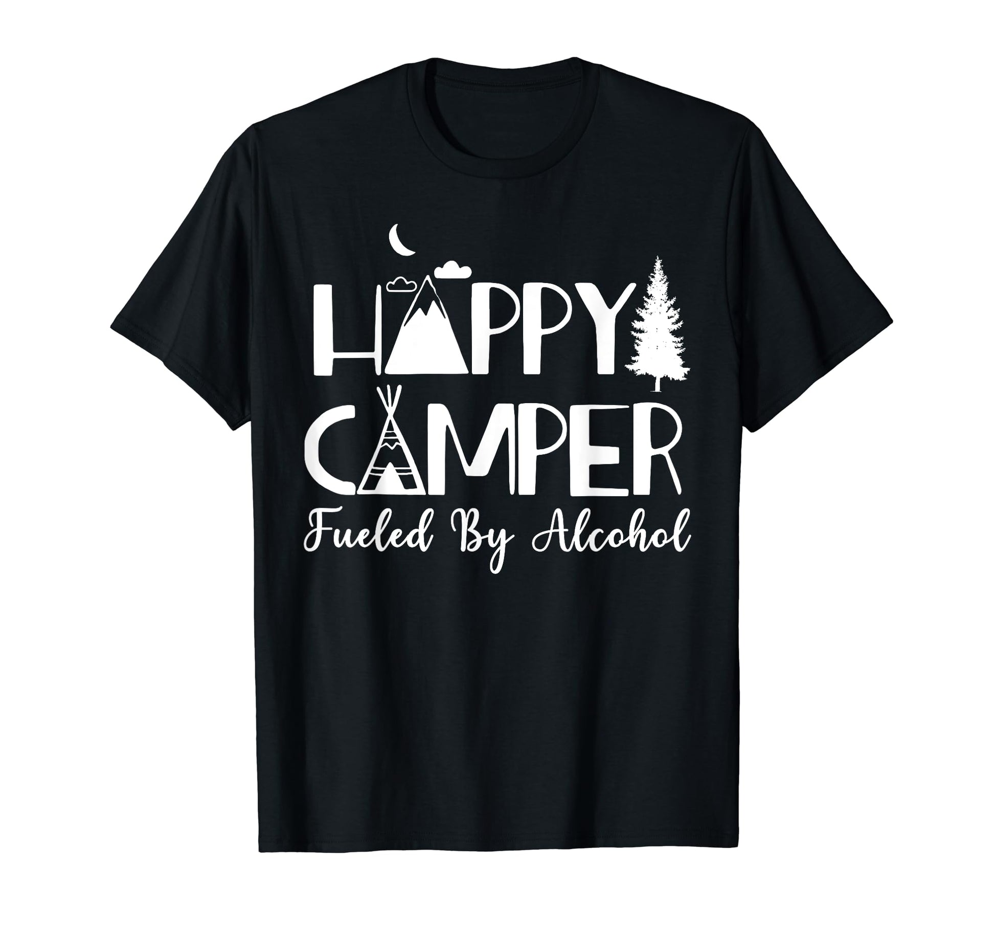 Happy Camper Fueled Alcohol Camping T-Shirt - Minimalist Print Unisex - T-Shirt, Sweatshirt, Hoodie