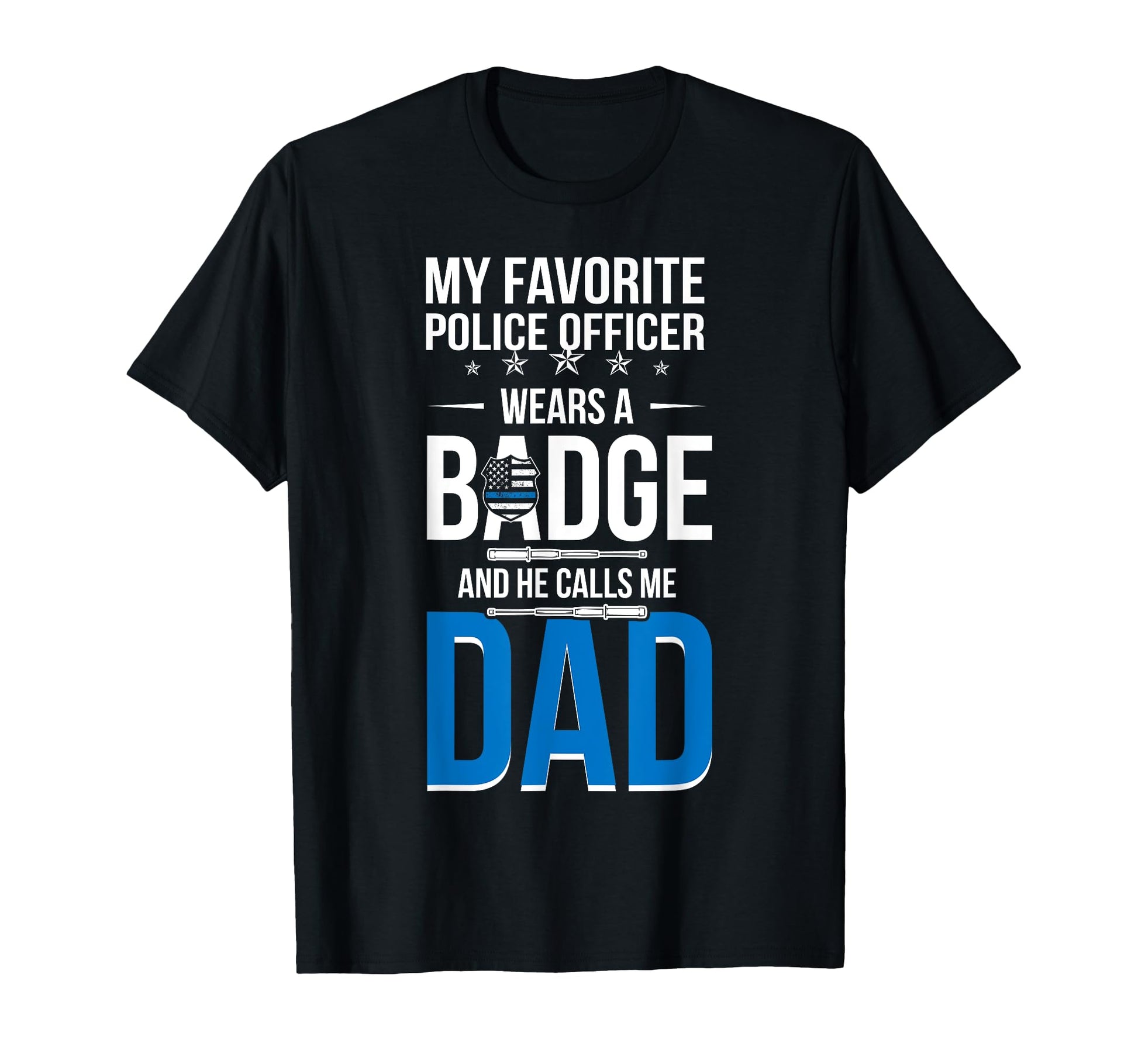 He Calls Me Dad Police Dad Police T-Shirt - Custom Art Print for Adults - T-Shirt, Sweatshirt, Hoodie