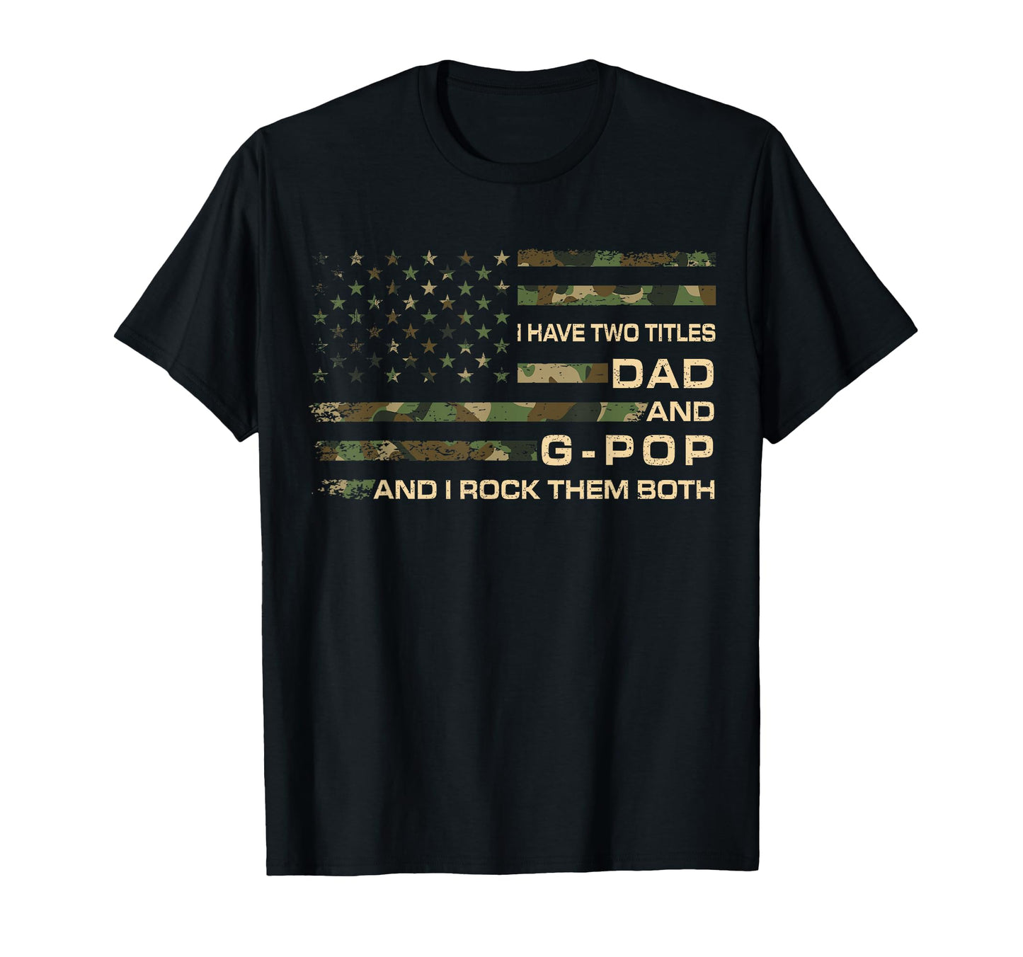 I Have Two Titles Dad And G Pop T-Shirt - Trendy Graphic for Adults - T-Shirt, Sweatshirt, Hoodie