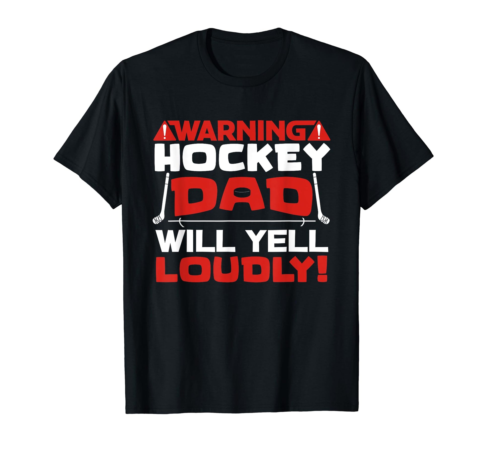 Funny Dad Hockey Warning Will Yell T-Shirt - Custom Art Print Men Women - T-Shirt, Sweatshirt, Hoodie