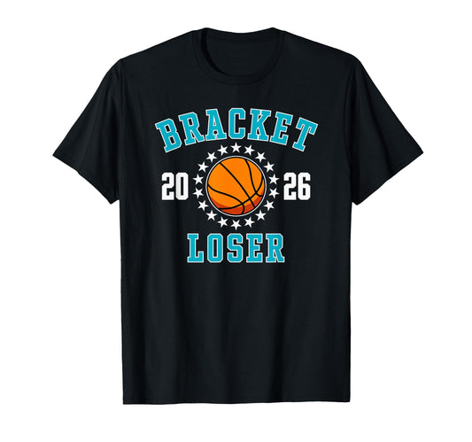 2026 Bracket Loser Basketball Stars Funny T-Shirt - Graphic Print Men Women - T-Shirt, Sweatshirt, Hoodie