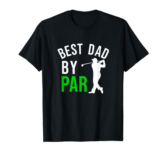 Best Dad Par Funny Golf Dad Father Golf T-Shirt - Graphic Print Men Women - T-Shirt, Sweatshirt, Hoodie