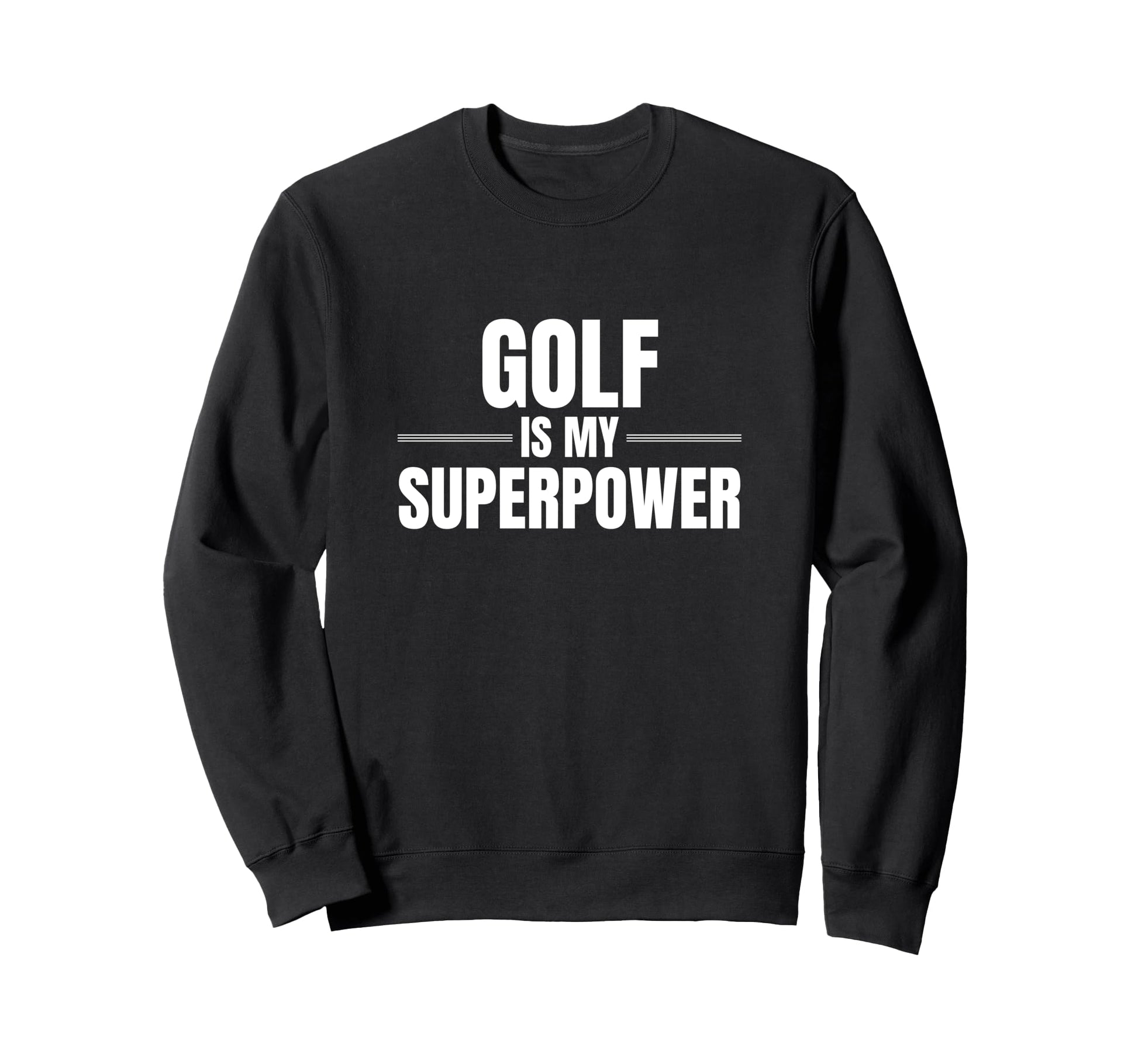 Golf Is My Superpower Sports Golf Sweatshirt - Custom Art Print Men Women - T-Shirt, Sweatshirt, Hoodie