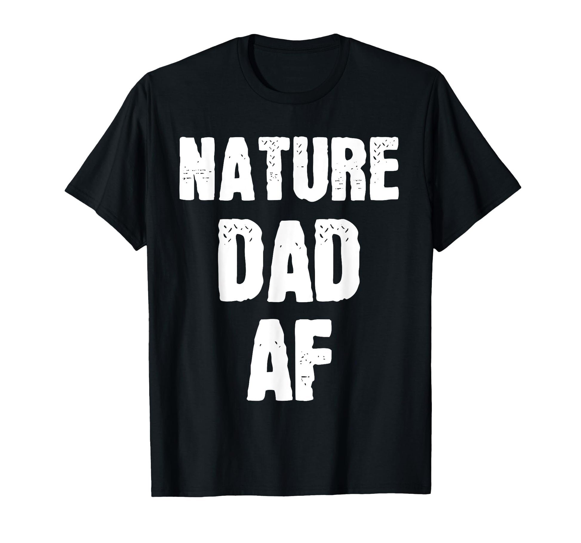 Nature Dad Af Sarcastic Outdoor Hiking T-Shirt - Trendy Graphic Men Women - T-Shirt, Sweatshirt, Hoodie