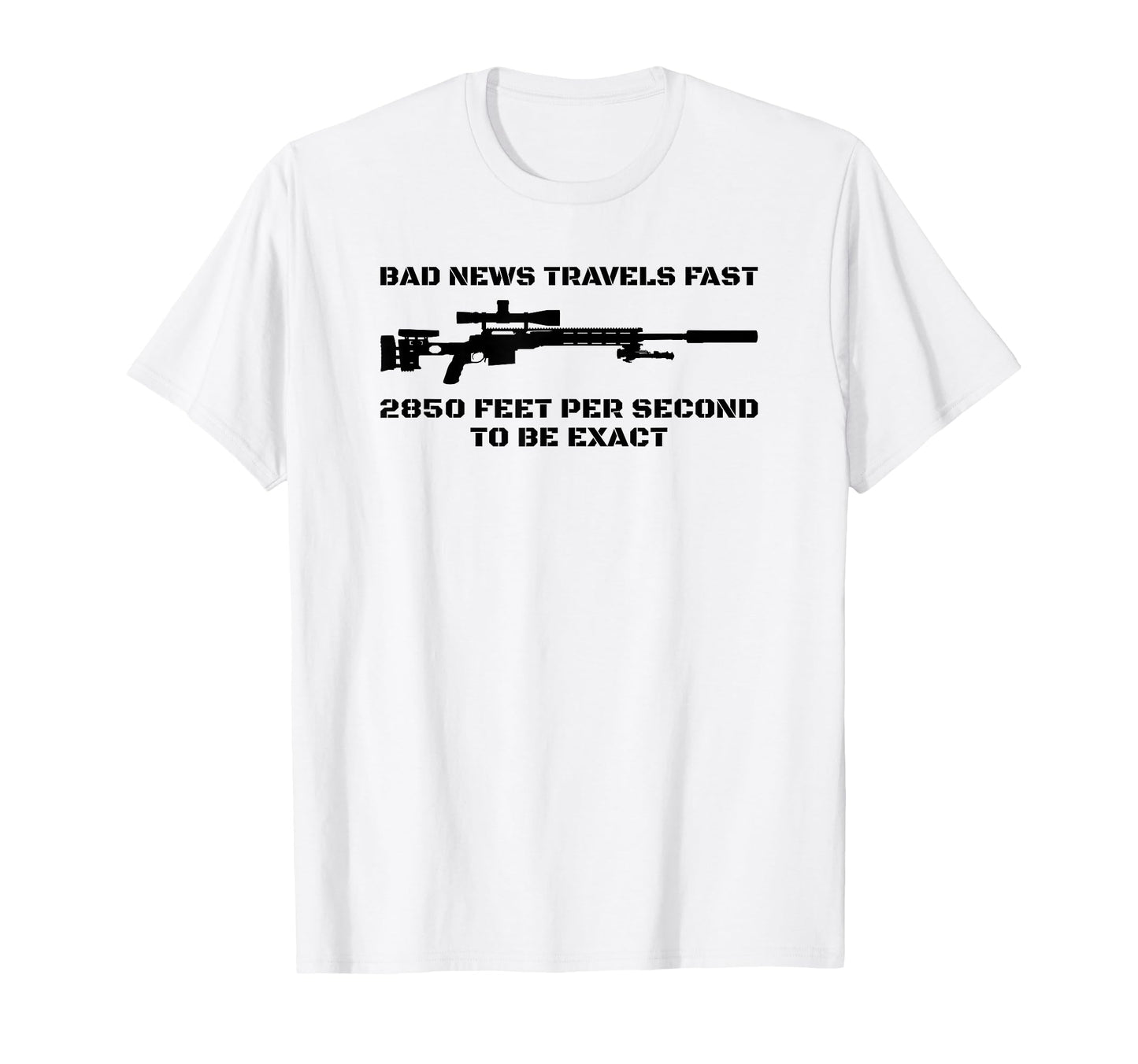 Bad News Sniper Rifle Army Joke Military T-Shirt - Graphic Print Men Women - T-Shirt, Sweatshirt, Hoodie