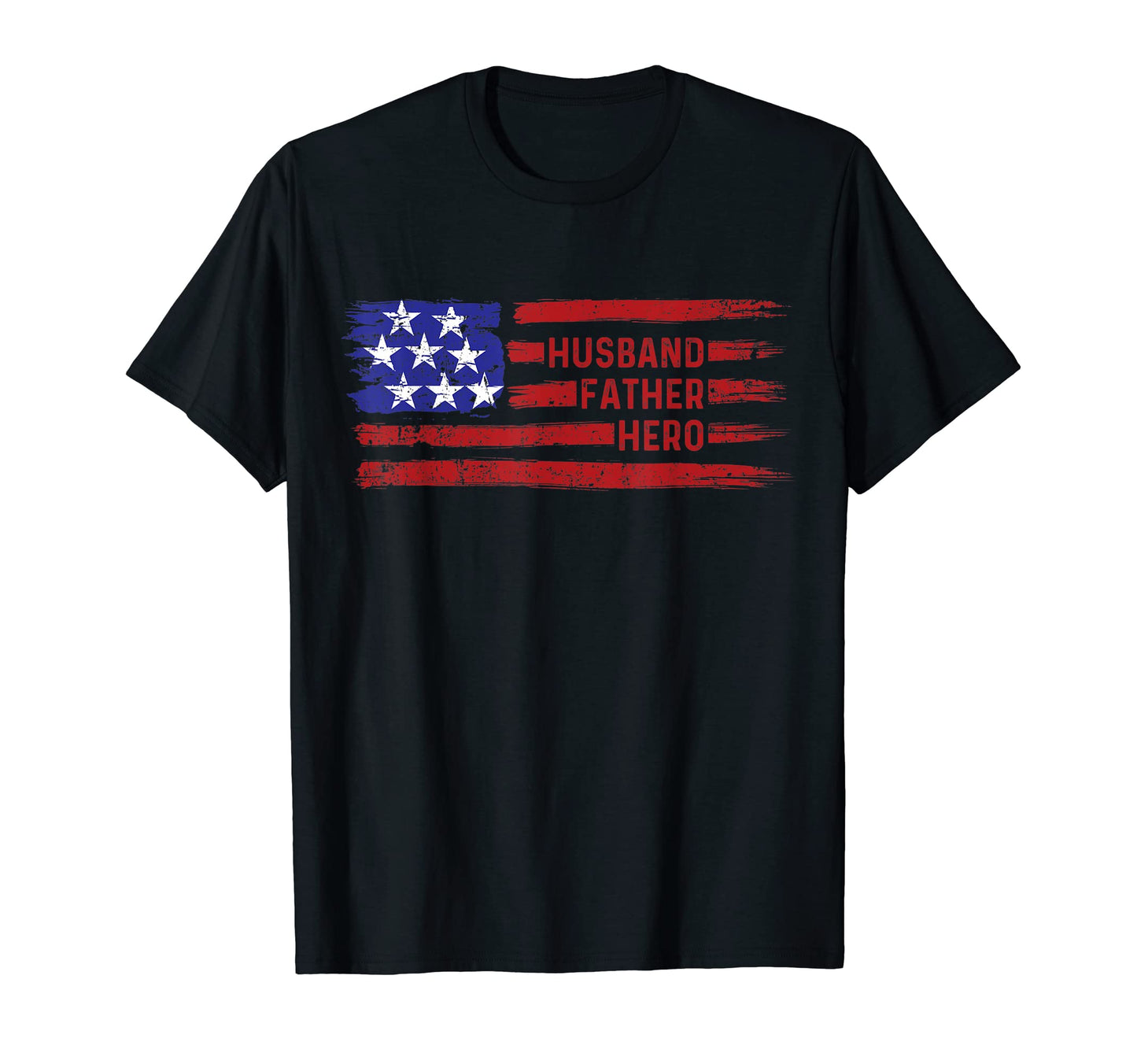 Husband Father Hero American Flag T-Shirt - Minimalist Print Men Women - T-Shirt, Sweatshirt, Hoodie