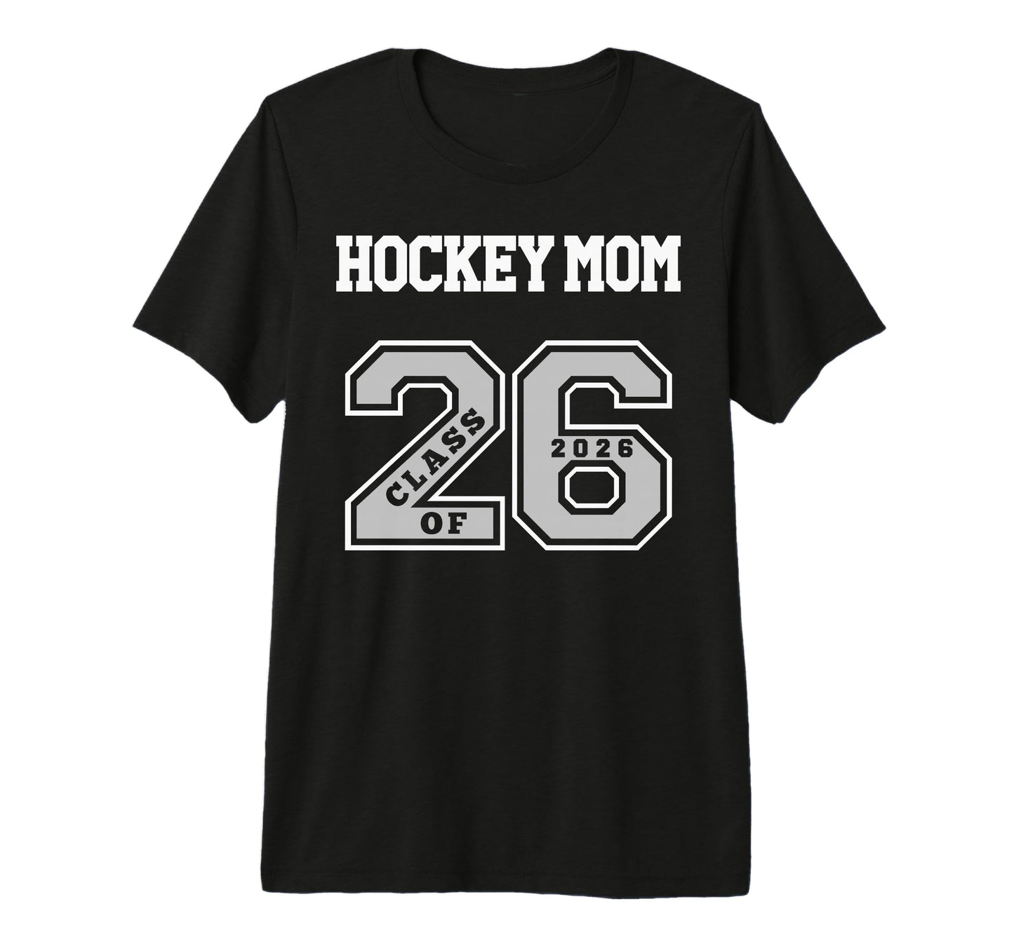 Hockey Mom Class 2026 Hockey Mom 26 T-Shirt - Unique Graphic for Adults - T-Shirt, Sweatshirt, Hoodie