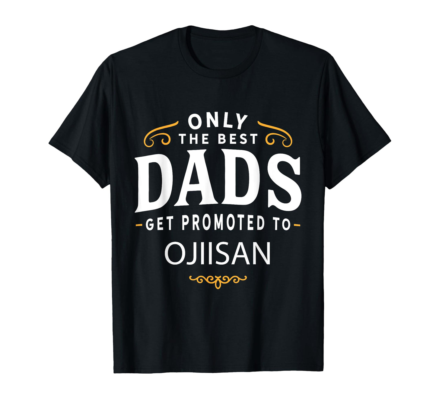 Dad Promoted To Ojisan Japanese T-Shirt - Fun Novelty Design Men Women - T-Shirt, Sweatshirt, Hoodie