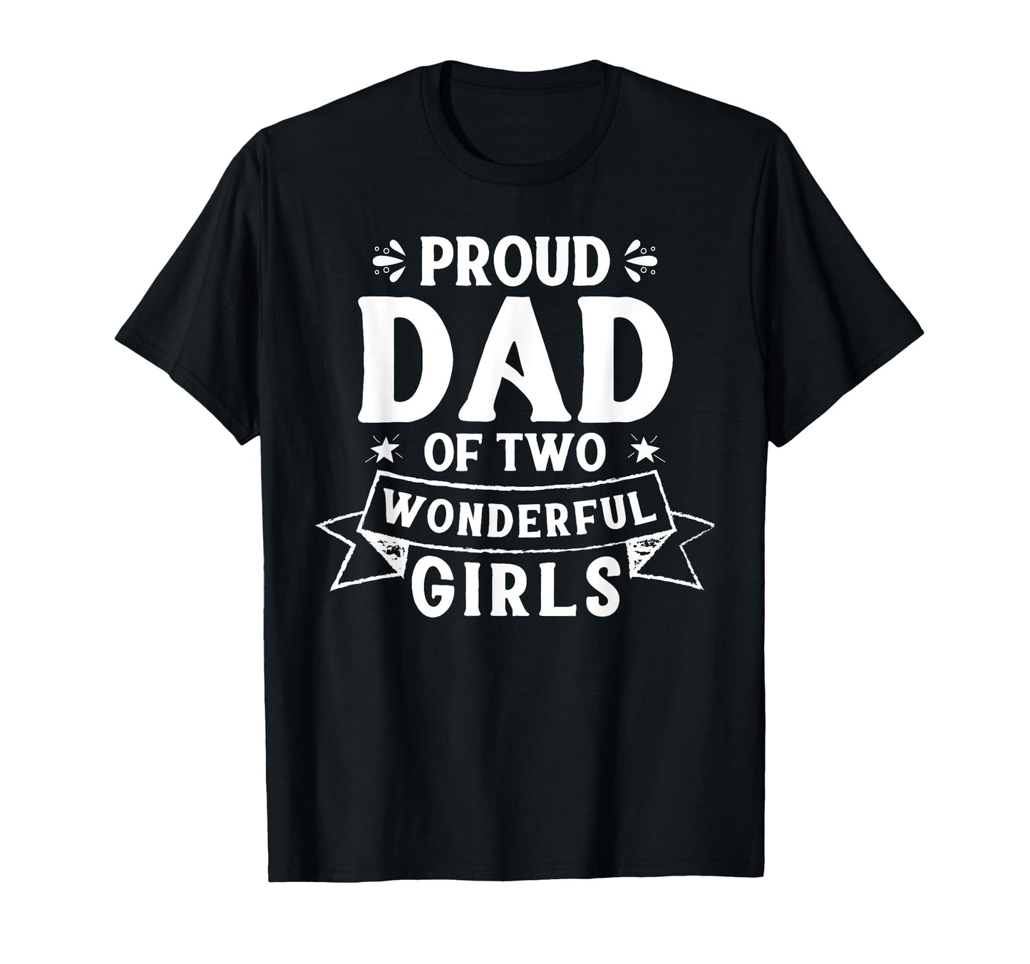 Designs Proud Dad Proud Dad Two T-Shirt - Graphic Print Men Women - T-Shirt, Sweatshirt, Hoodie
