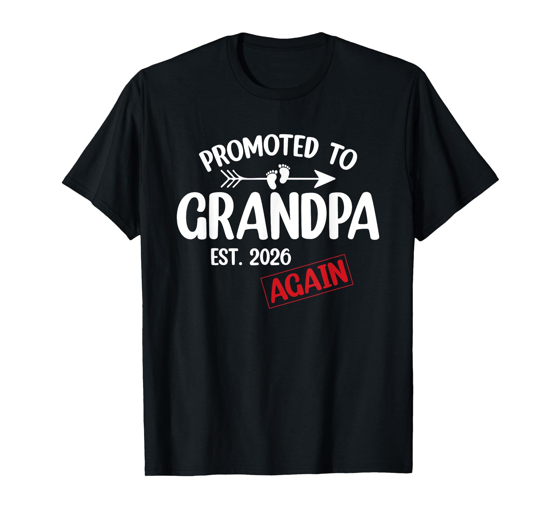 Promoted To Grandpa Again 2026 Funny T-Shirt - Graphic Print Unisex - T-Shirt, Sweatshirt, Hoodie