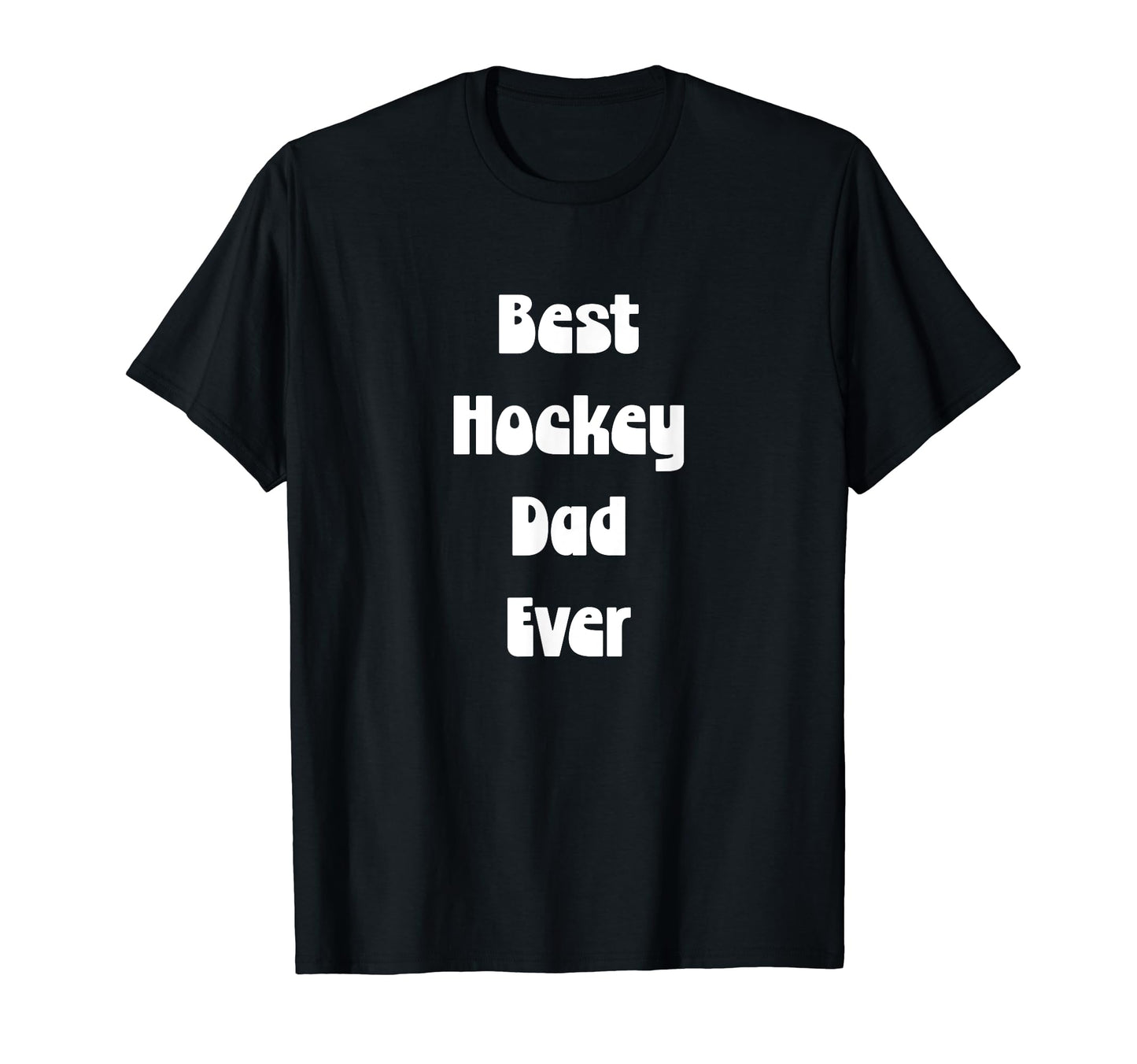 Best Hockey Dad Ever Fathers Day Tees T-Shirt - Trendy Graphic for Adults - T-Shirt, Sweatshirt, Hoodie