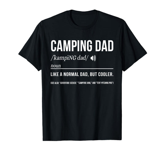Camping Dad Camper Father Camping Dad T-Shirt - Novelty Apparel for Adults - T-Shirt, Sweatshirt, Hoodie