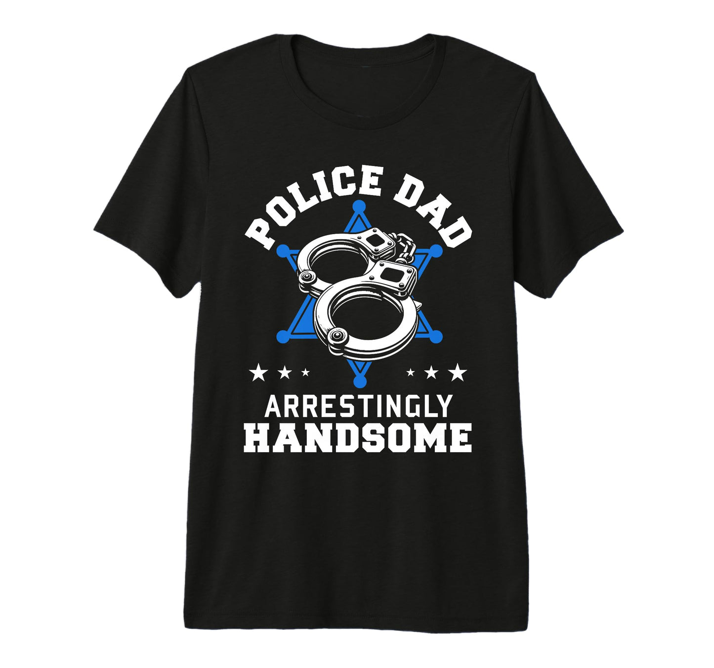 Mens Police Dad Funny First Responder T-Shirt - Graphic Print Men Women - T-Shirt, Sweatshirt, Hoodie