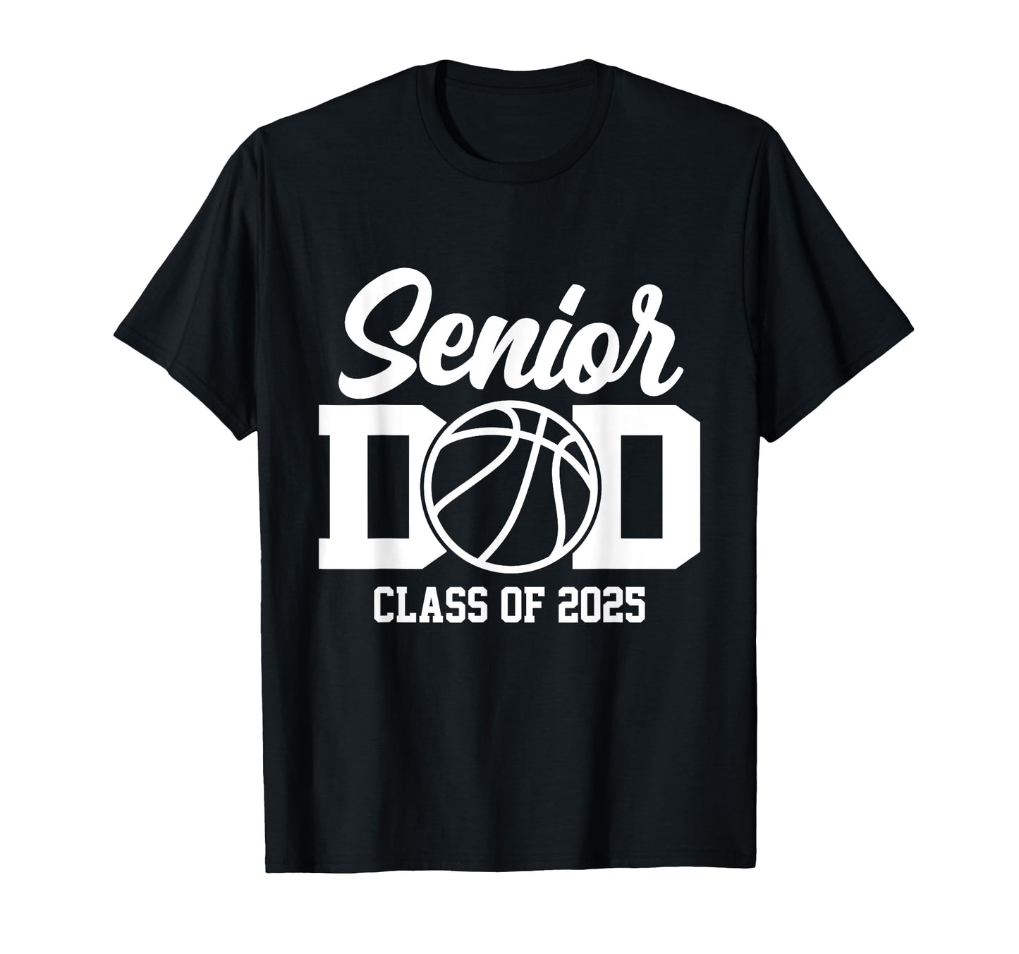 Proud Dad 2025 Senior Graduate Basketball T-Shirt - Streetwear Style Unisex - T-Shirt, Sweatshirt, Hoodie