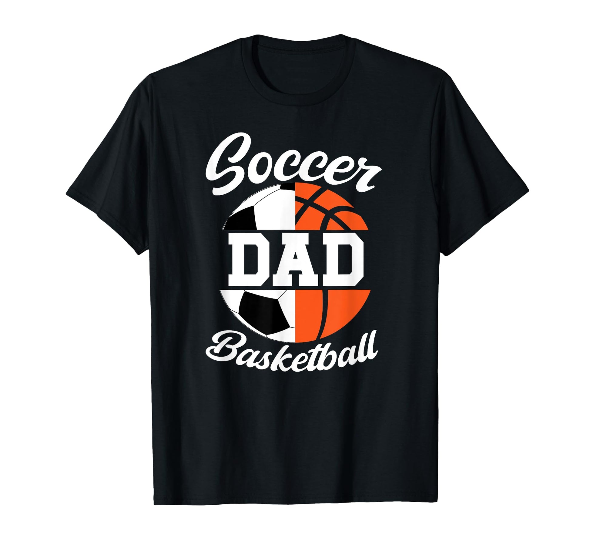 Soccer Basketball Dad Basketball Soccer T-Shirt - Unique Graphic Unisex - T-Shirt, Sweatshirt, Hoodie
