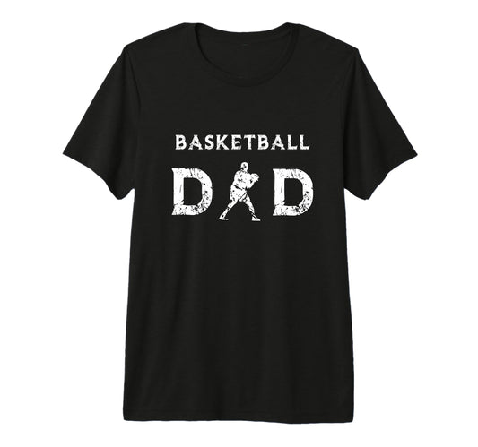 Basketball Dad Funny Quotes Dunk T-Shirt - Novelty Apparel Men Women - T-Shirt, Sweatshirt, Hoodie