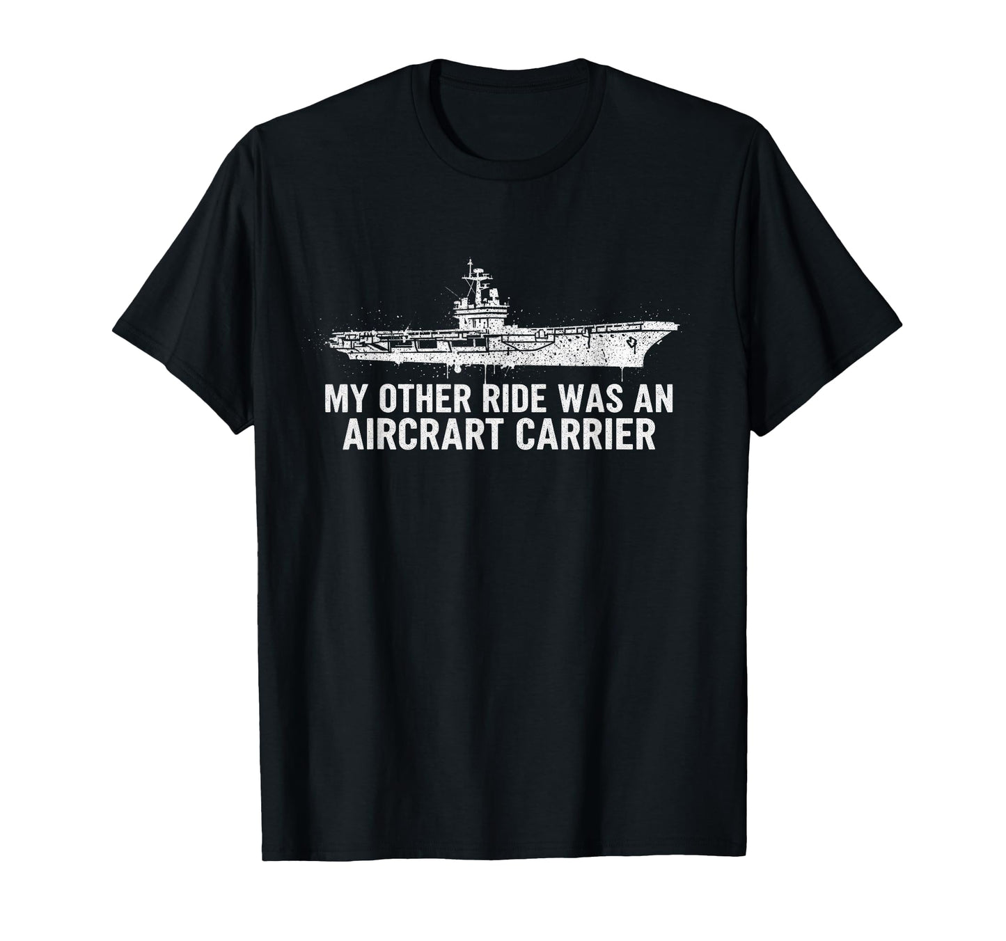My Other Ride Was Aircraft Carrier T-Shirt - Minimalist Print for Adults - T-Shirt, Sweatshirt, Hoodie