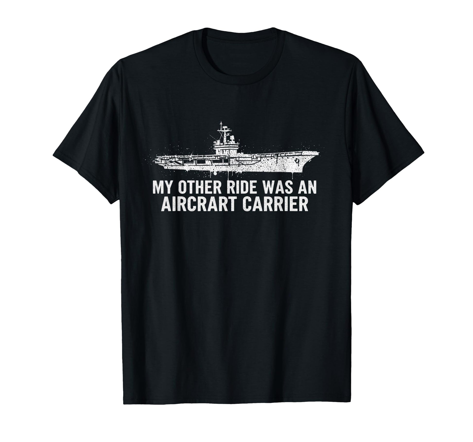 My Other Ride Was Aircraft Carrier T-Shirt - Minimalist Print for Adults - T-Shirt, Sweatshirt, Hoodie